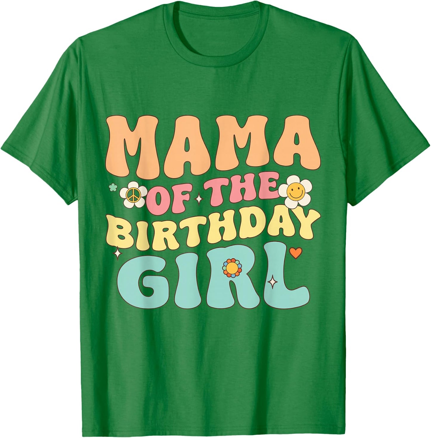 Mama of The Birthday Girl Retro Groovy Themed Aesthetic T-Shirt - T-Shirt | Irish Green