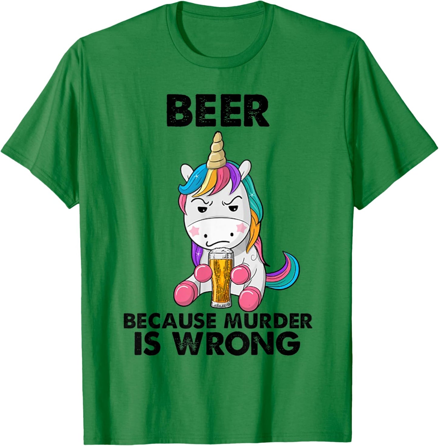 Beer because murder is wrong Unicorn T-Shirt - T-Shirt | Irish Green