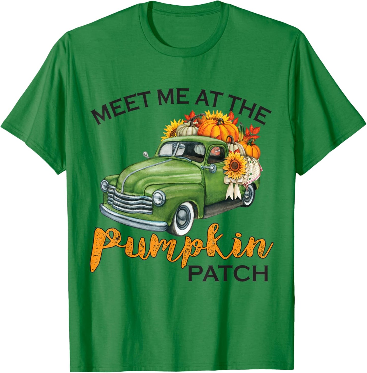 Meet Me At The Pumpkin Patch Pickup Fall Thanksgiving Xmas T-Shirt - T-Shirt | Irish Green