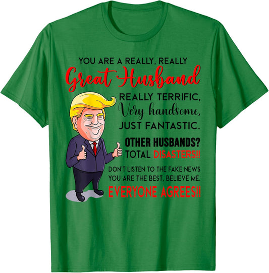 Funny Donald Trump You're A Really Great Husband T-Shirt - T-Shirt | Irish Green