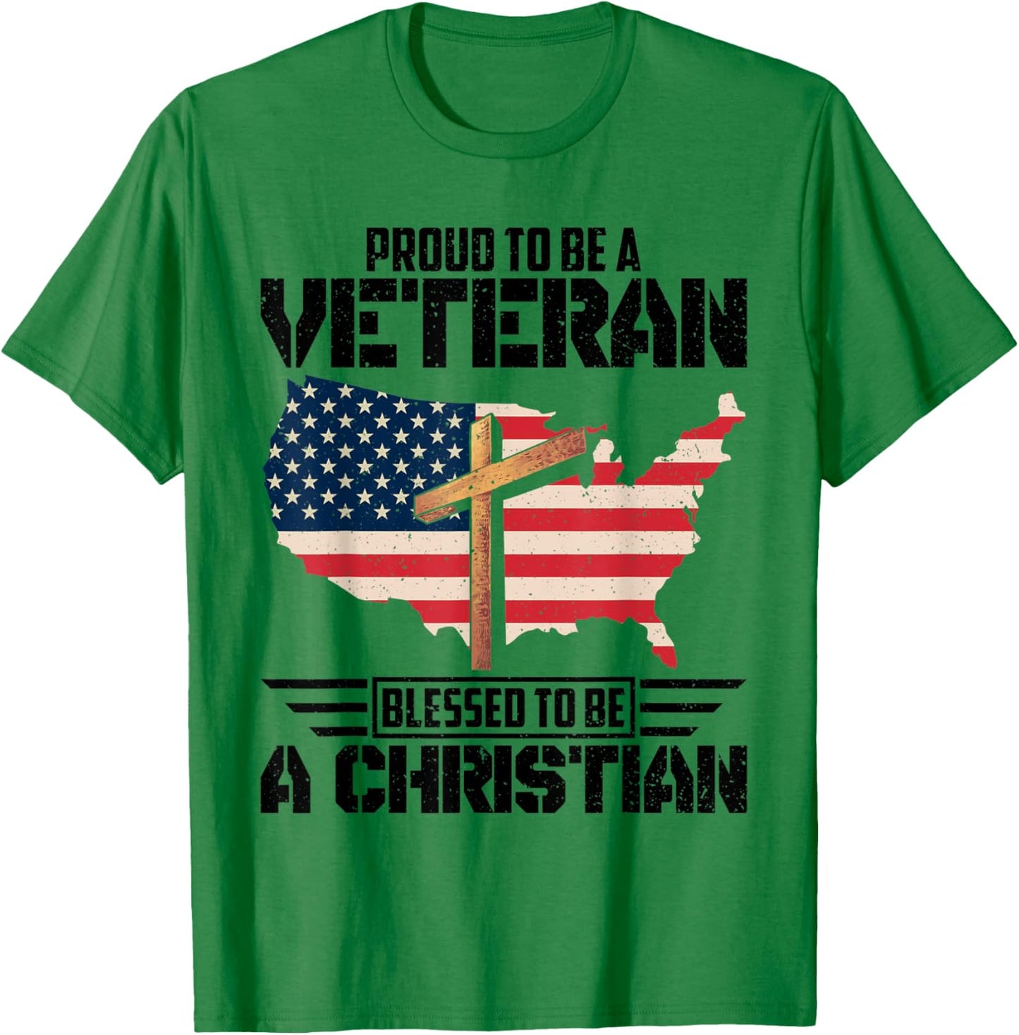 Proud To Be A Veteran Blessed To Be A Christian T-Shirt - T-Shirt | Irish Green