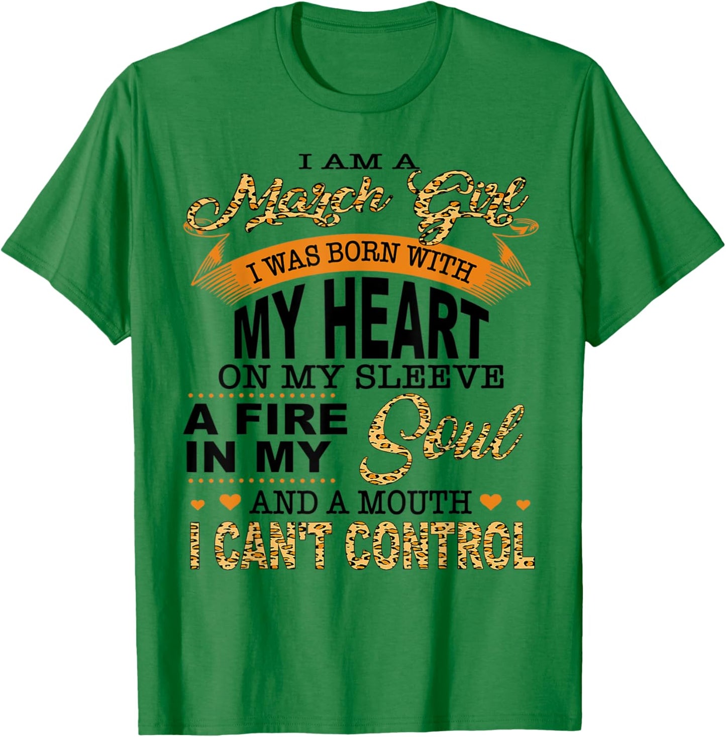 I Am A March Girl I Was Born with My Heart On My Sleeve T-Shirt - T-Shirt | Irish Green