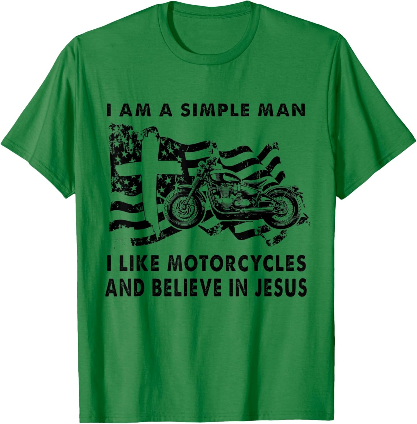 A Simple Man I Like Motorcycles And Believe In Jesus Riding T-Shirt - T-Shirt | Irish Green