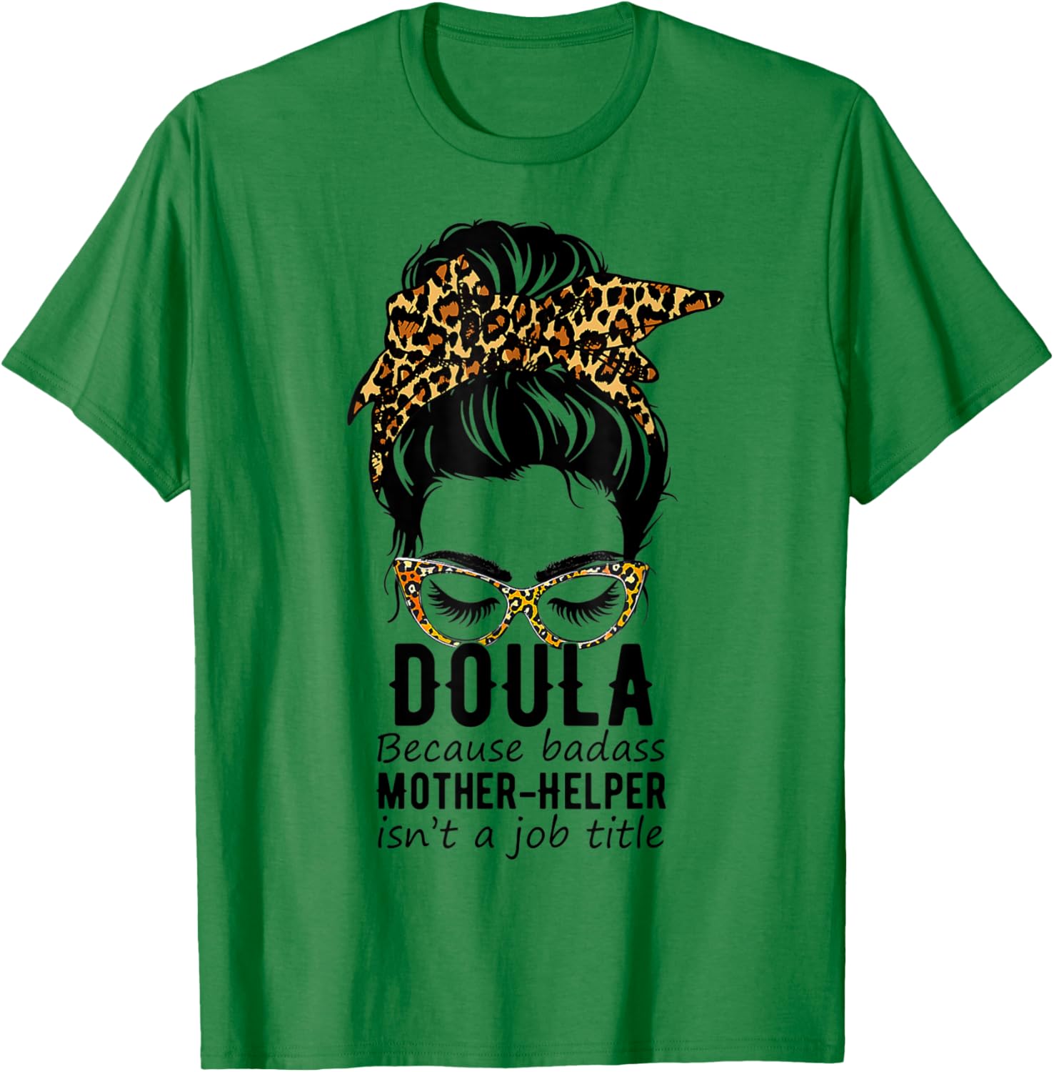Messy Bun Doula Child Delivery Birth Worker Labor Nurse T-Shirt - T-Shirt | Irish Green