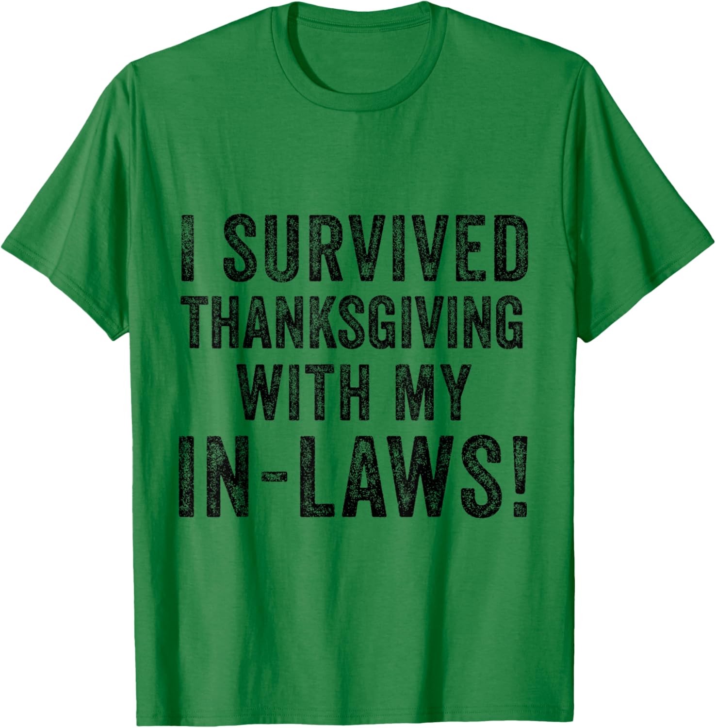Funny I Survived Thanksgiving with My In Laws Turkey Gag T-Shirt - T-Shirt | Irish Green