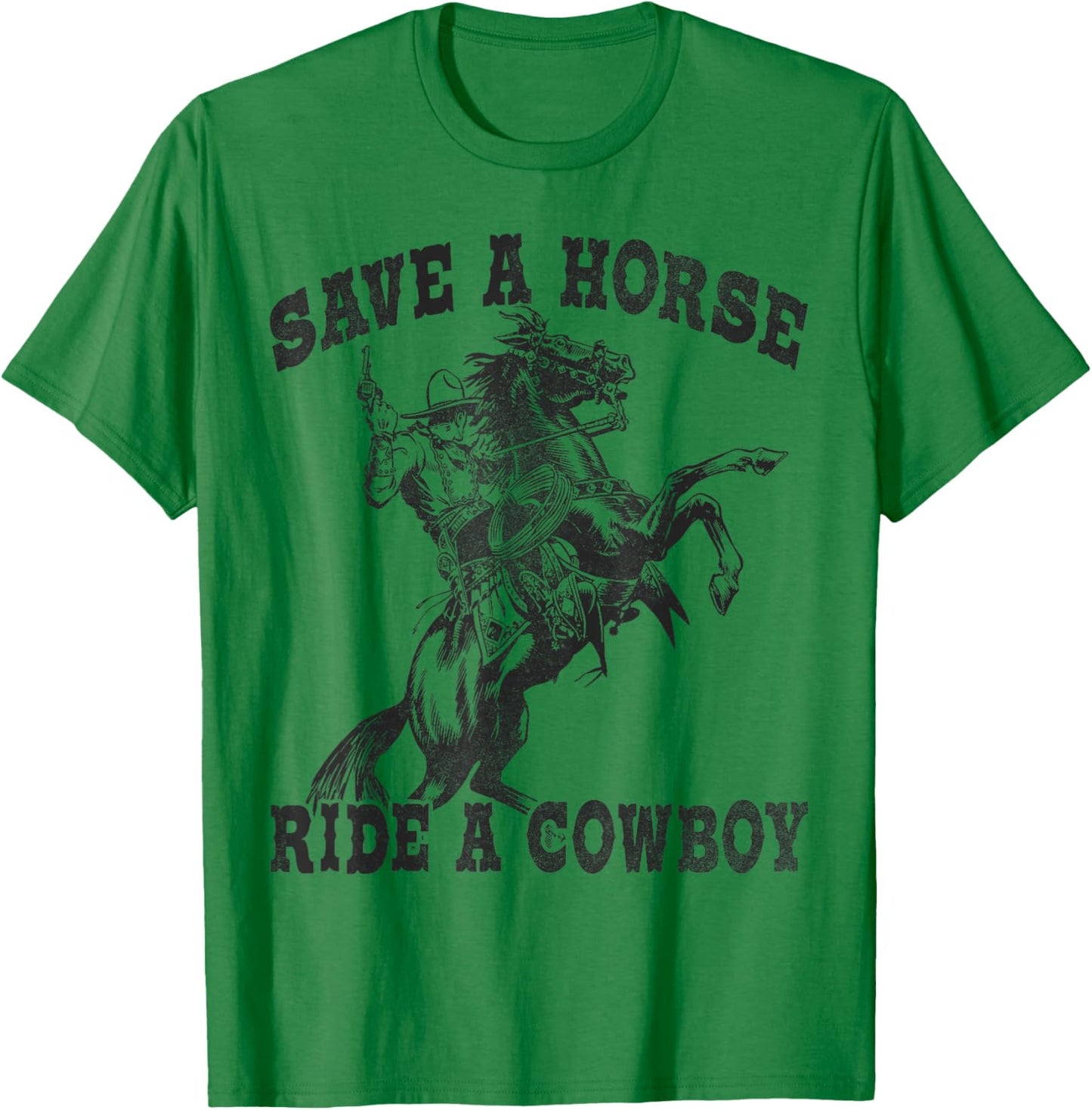Save A Horse Ride A Cowboy Funny Vintage T-Shirt - T-Shirt | Irish Green