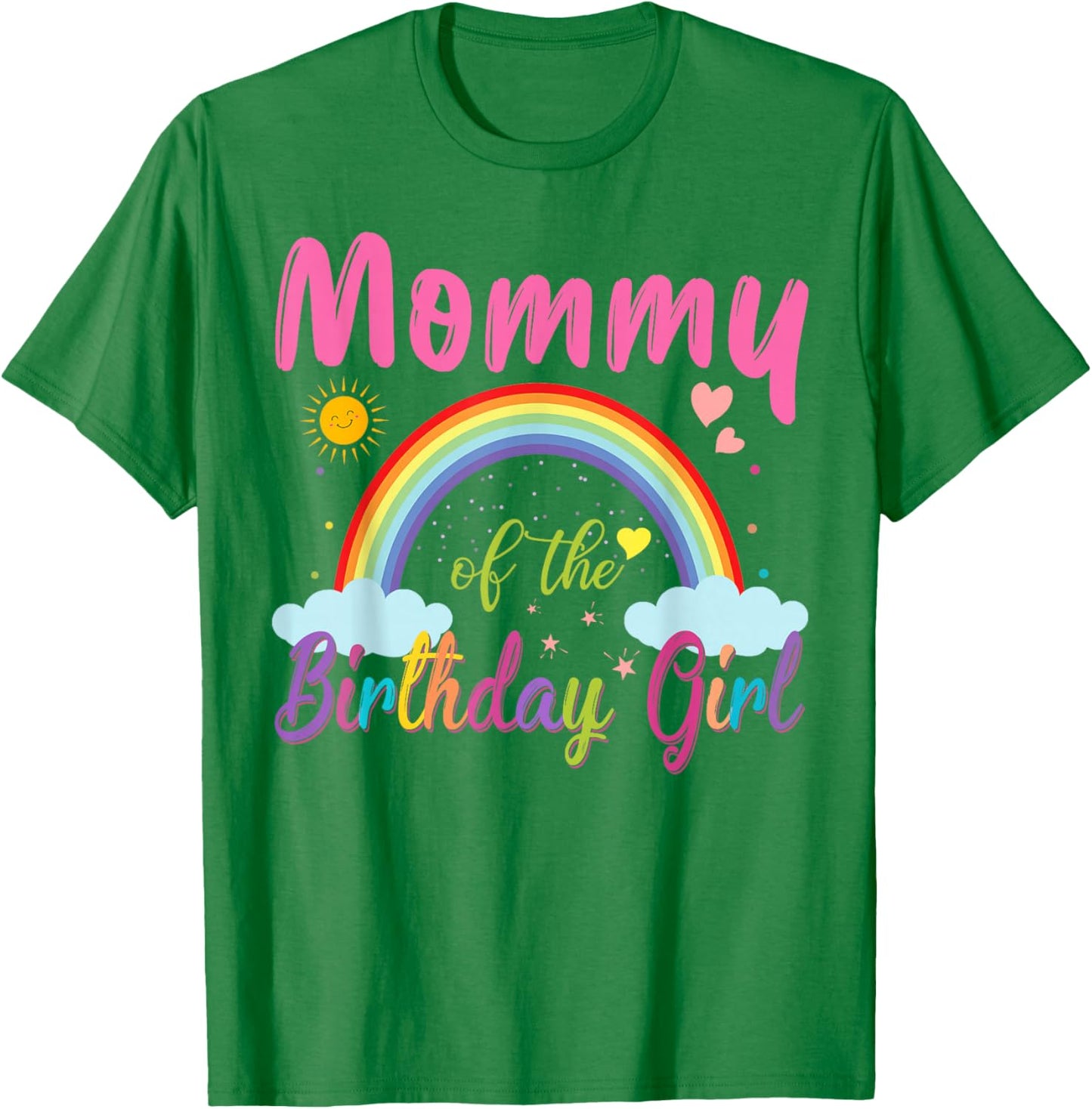 Mommy of The Birthday Girl Rainbow Birthday Matching Family T-Shirt - T-Shirt | Irish Green