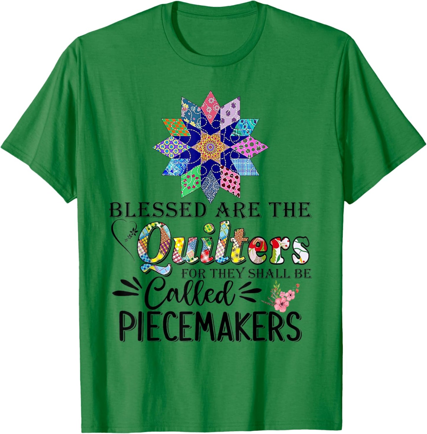 Blessed Are The Quilters For They Shall Be Piecemakers T-Shirt - T-Shirt | Irish Green