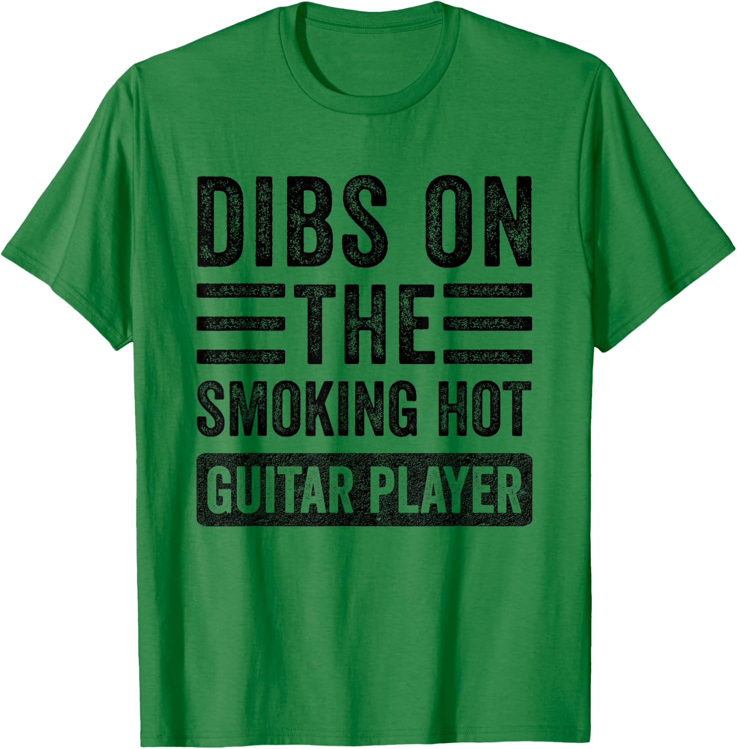 Dibs on The Smoking Hot Guitar Player Funny Wife Girlfriend T-Shirt - T-Shirt | Irish Green