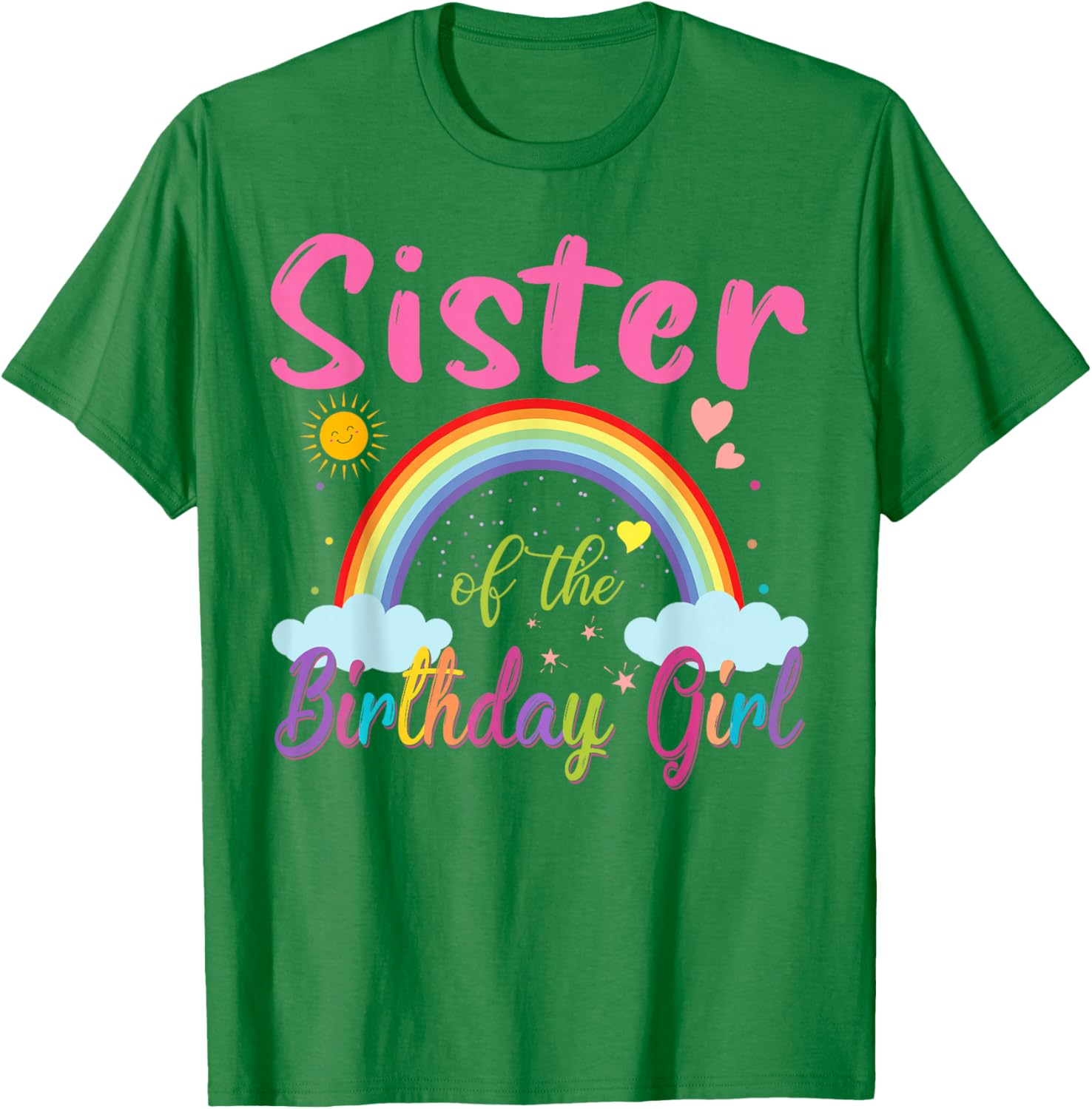 Sister of The Birthday Girl Rainbow Birthday Matching Family T-Shirt - T-Shirt | Irish Green