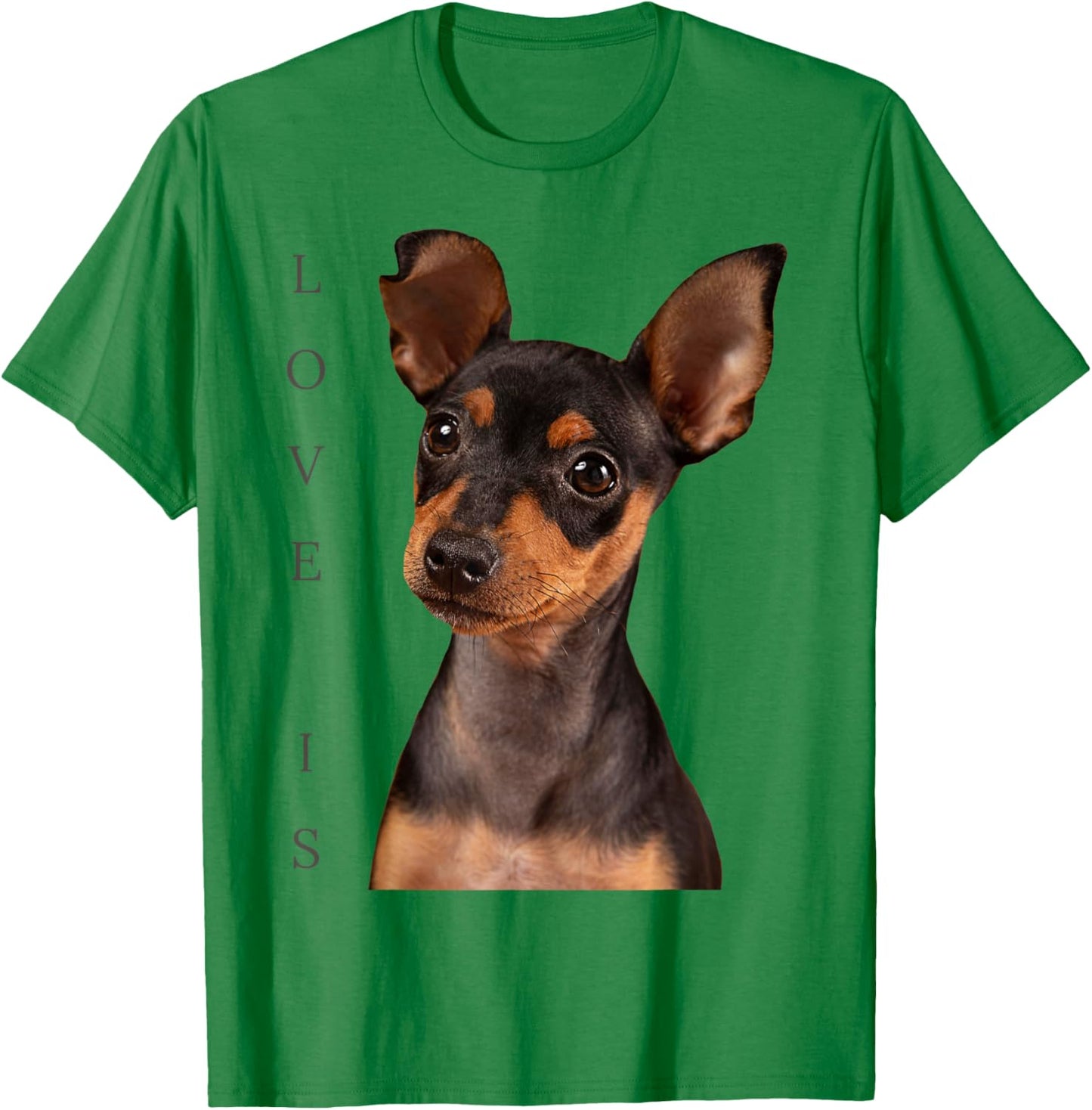 Miniature Pinscher Shirt Min Pin Mom Dad Dog Love Is Funny T-Shirt - T-Shirt | Irish Green