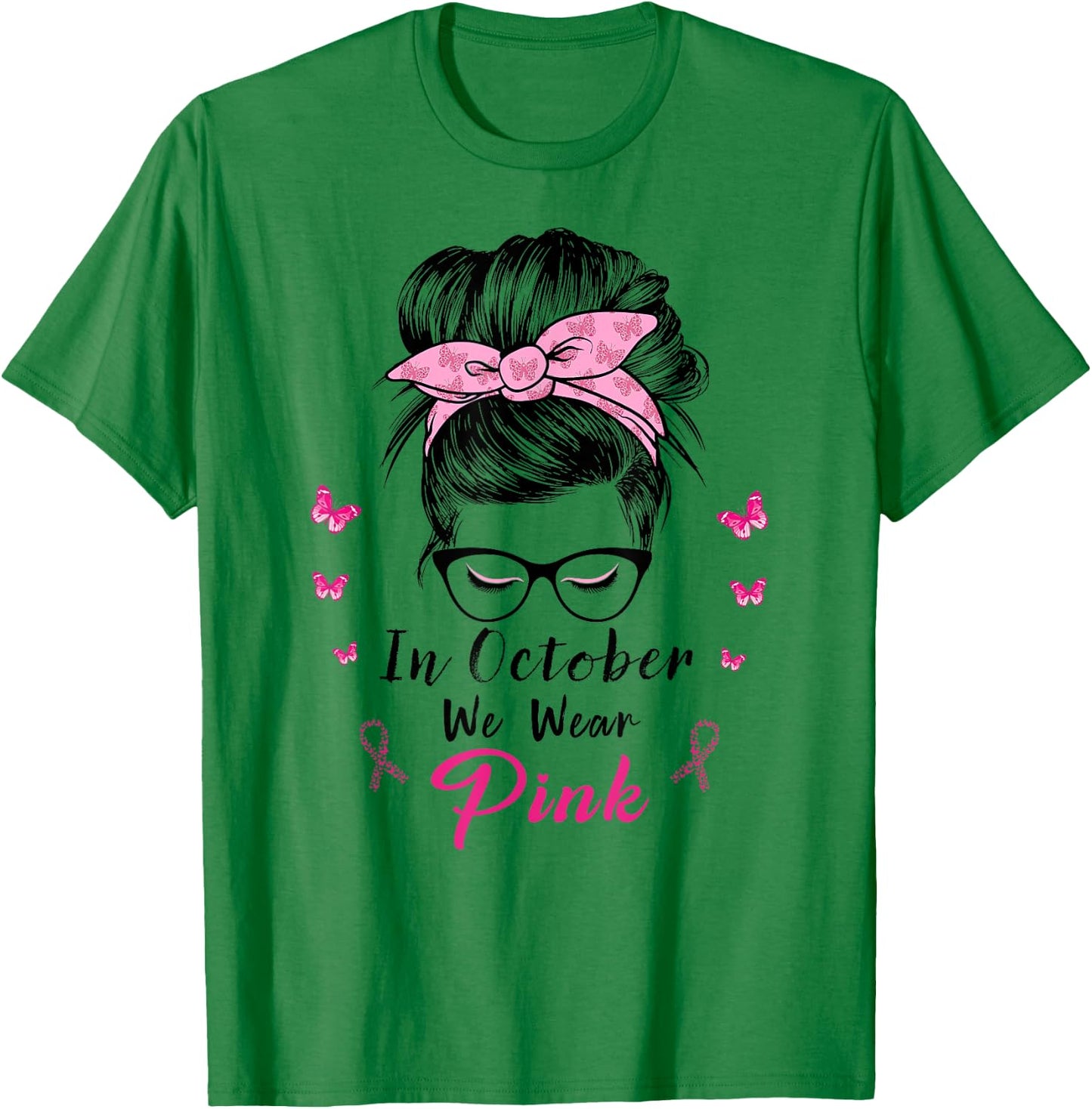 In October We Wear Pink Messy Bun Breast Cancer T-Shirt - T-Shirt | Irish Green
