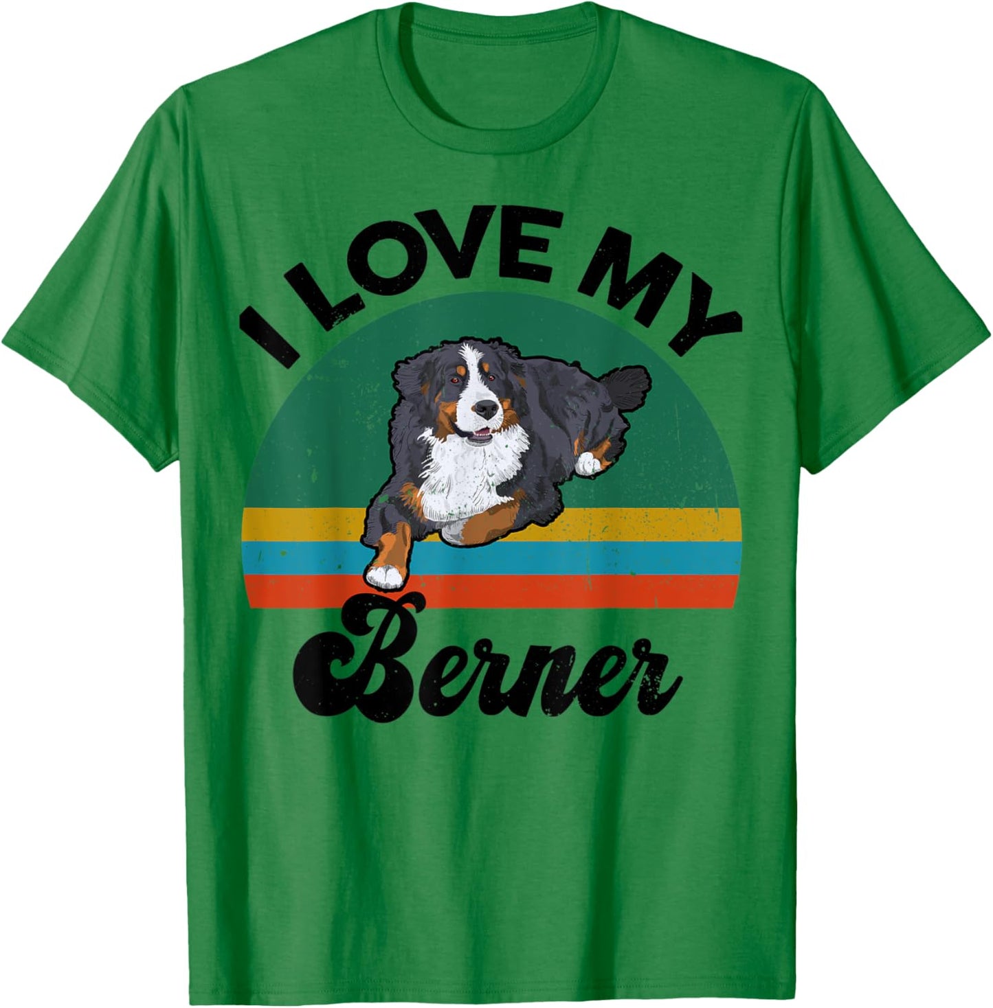 Funny Bernese Mountain Dog I Love My Berner for Dog Lover T-Shirt - T-Shirt | Irish Green