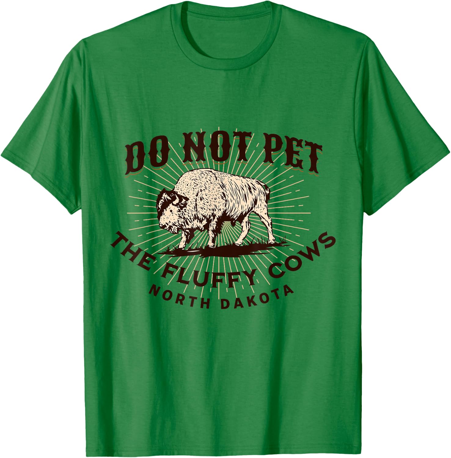North Dakota Do Not Pet The Fluffy Cows Bison Funny Souvenir T-Shirt - T-Shirt | Irish Green