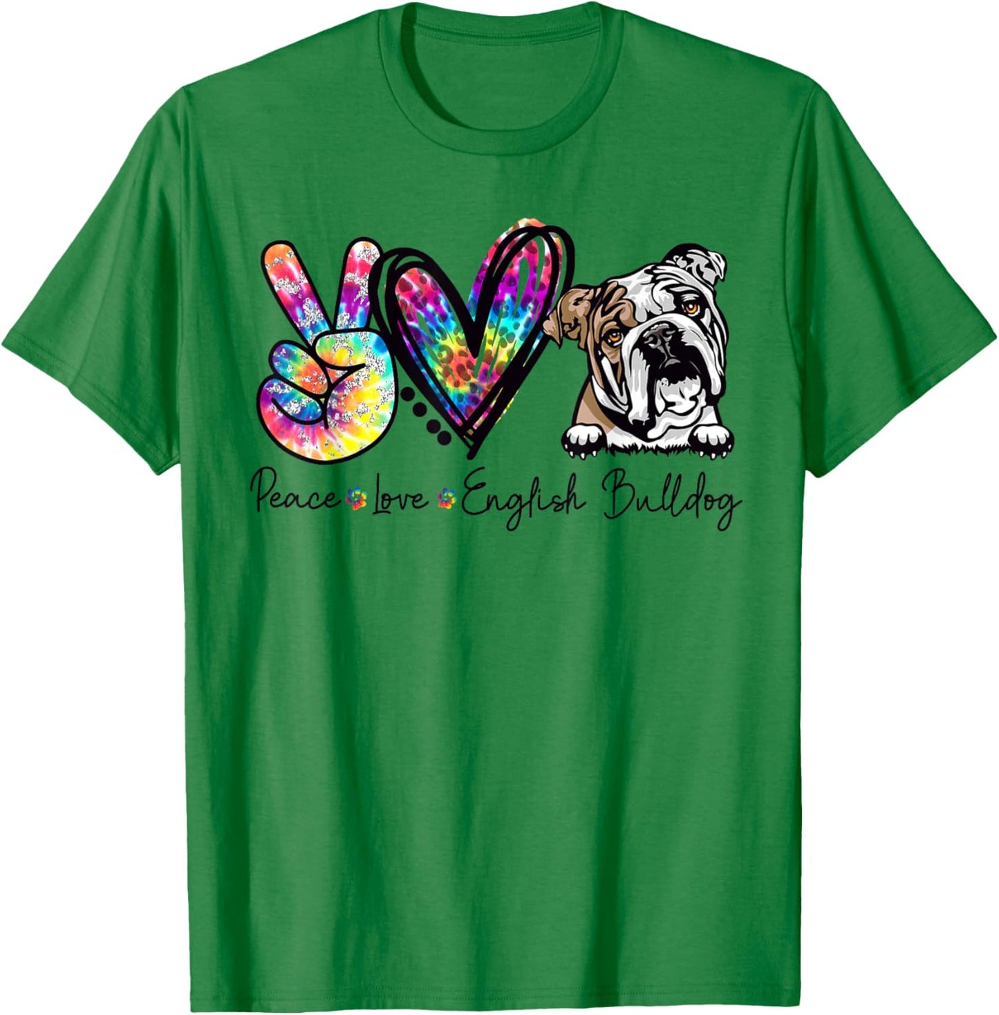 Peace Love English Bulldog Funny Tie Dye Dog Lovers T-Shirt - T-Shirt | Irish Green