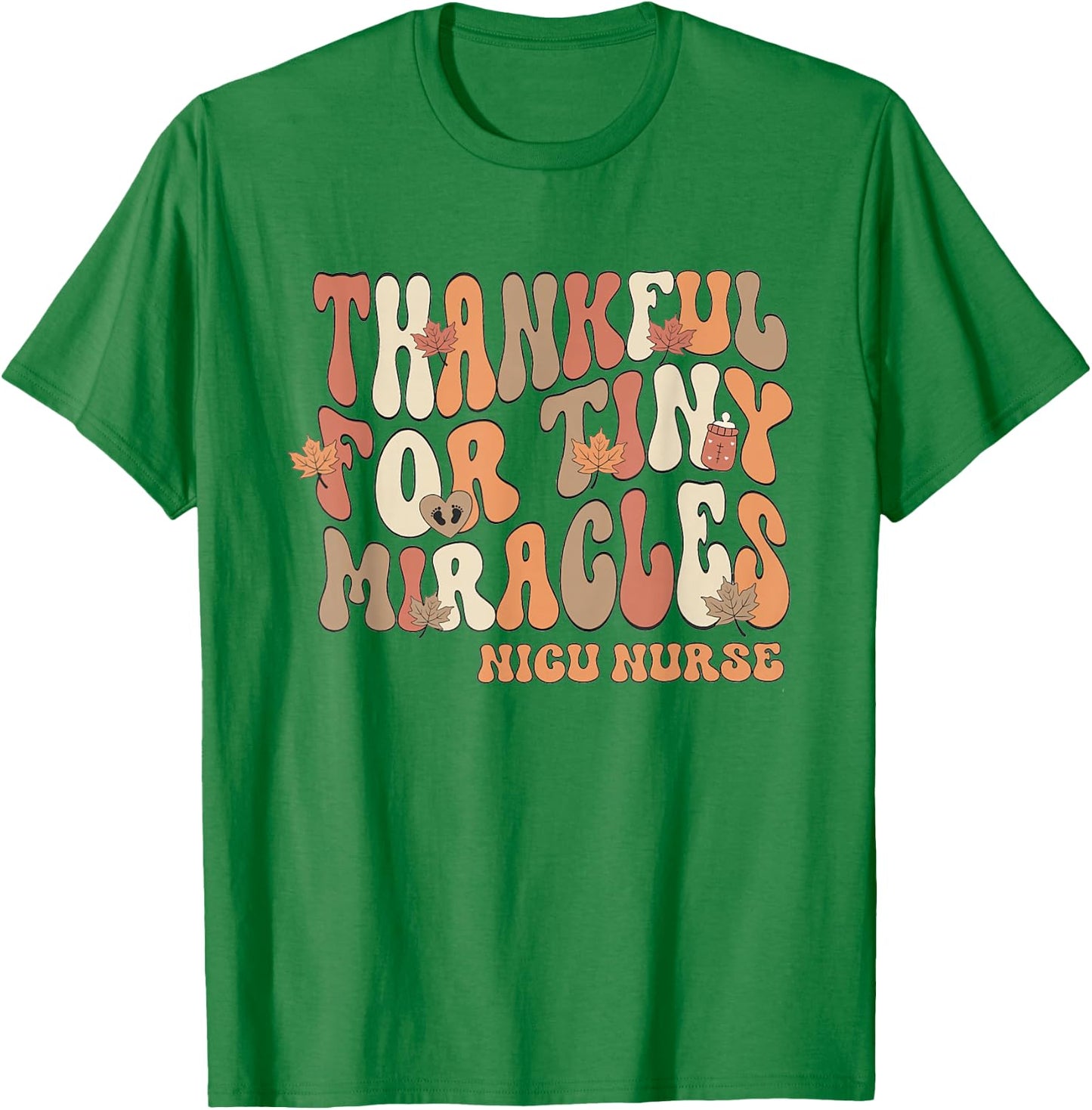 Retro Thankful For Tiny Miracles Thanksgiving NICU Nurse T-Shirt - T-Shirt | Irish Green