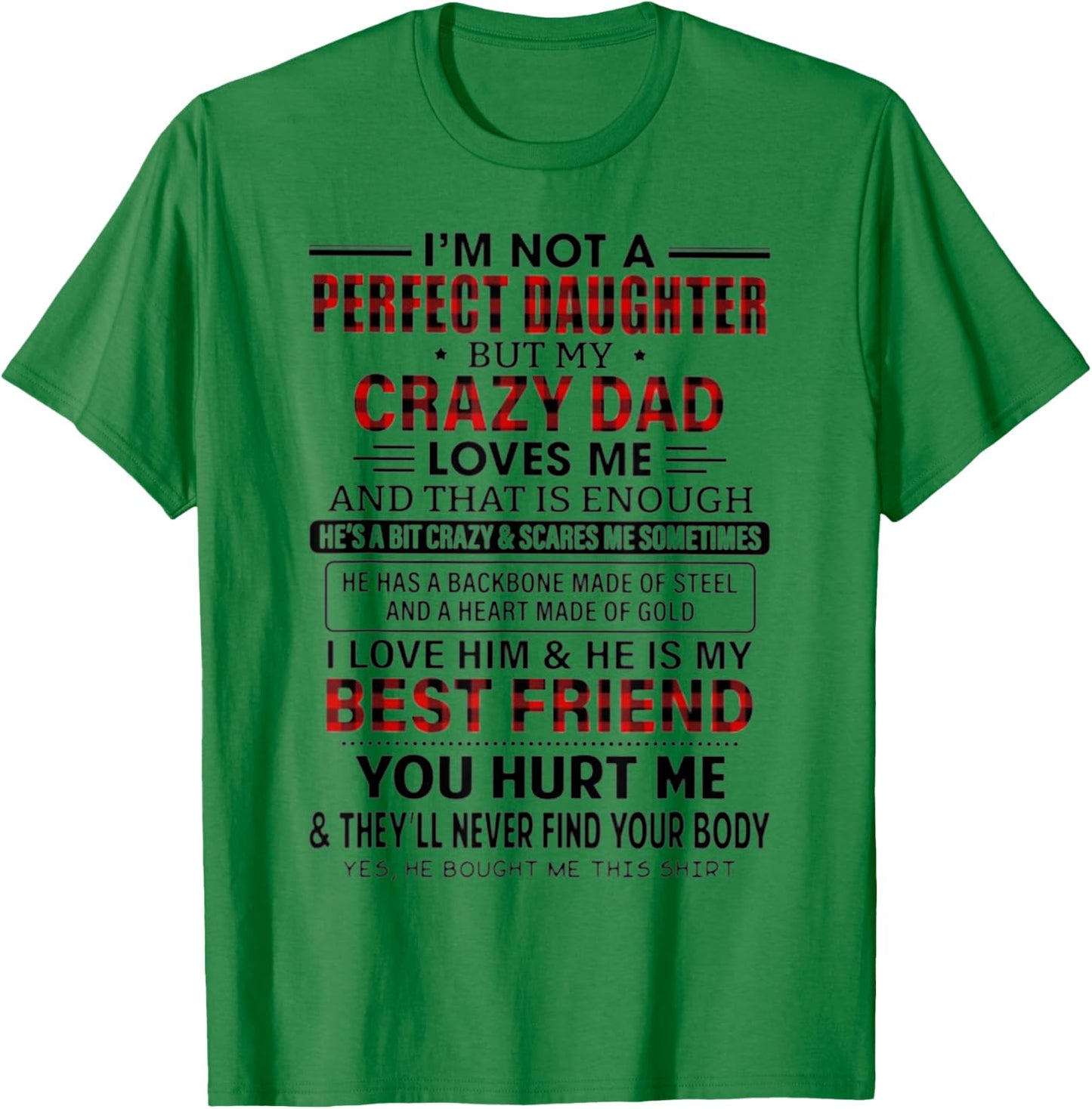 I'm not a perfect daughter but crazy Dad loves me T-Shirt - T-Shirt | Irish Green