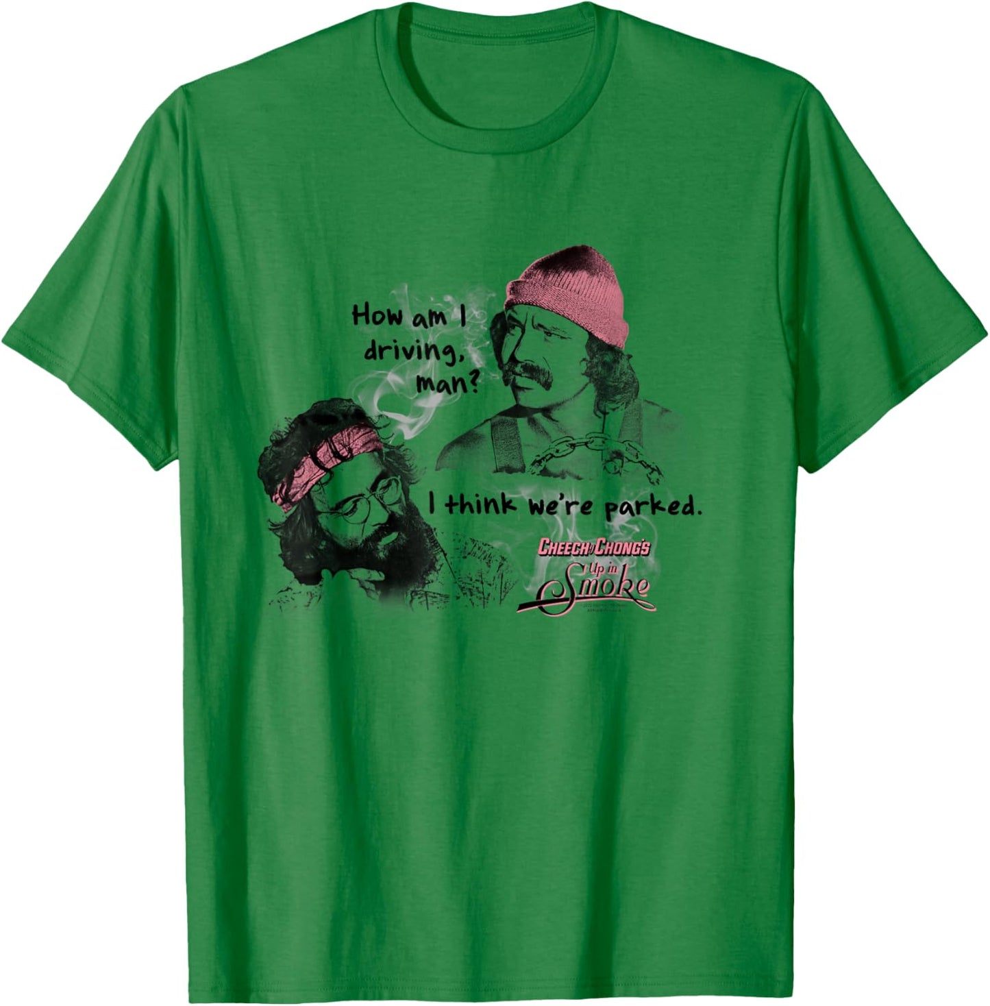 Cheech and Chong's Up in Smoke I Think We're Parked T-Shirt - T-Shirt | Irish Green