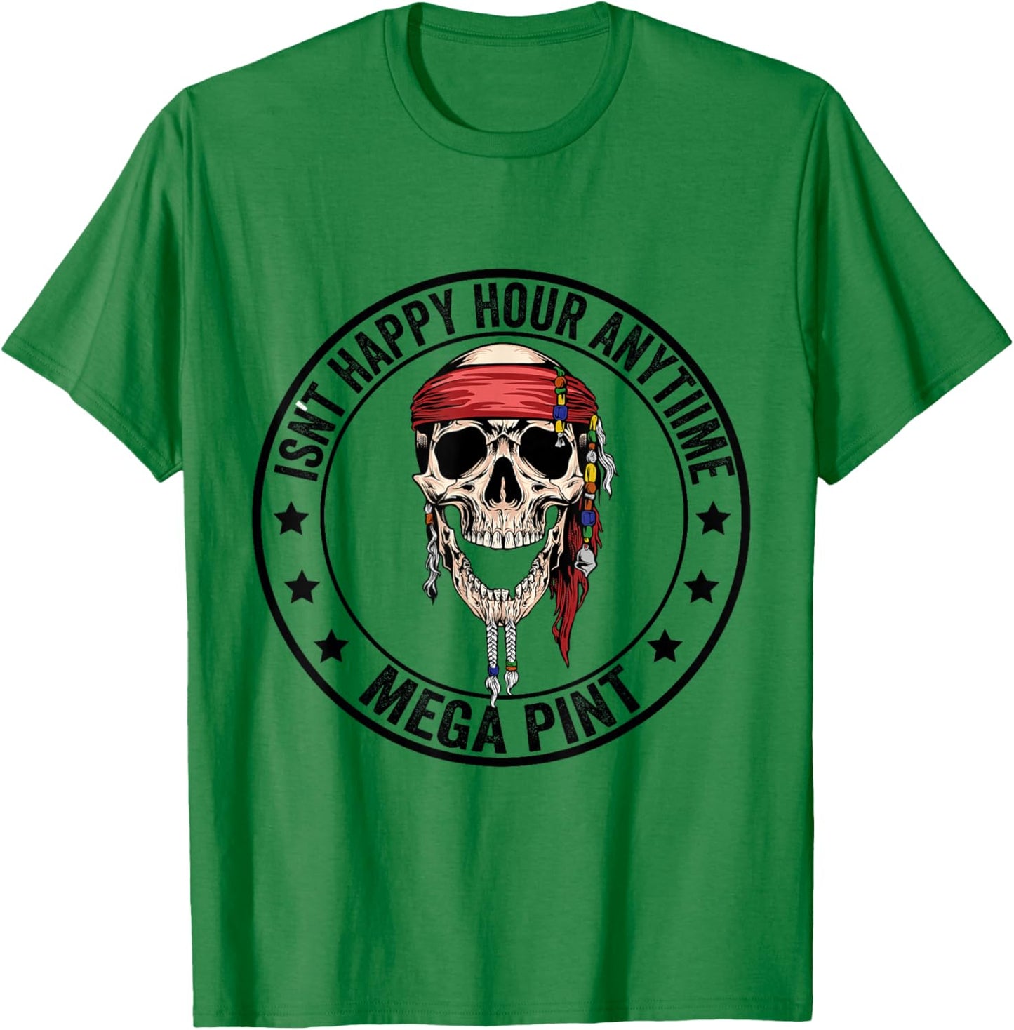 Hearsay Isnt Happy Hour Anytime Mega Pint T-Shirt - T-Shirt | Irish Green