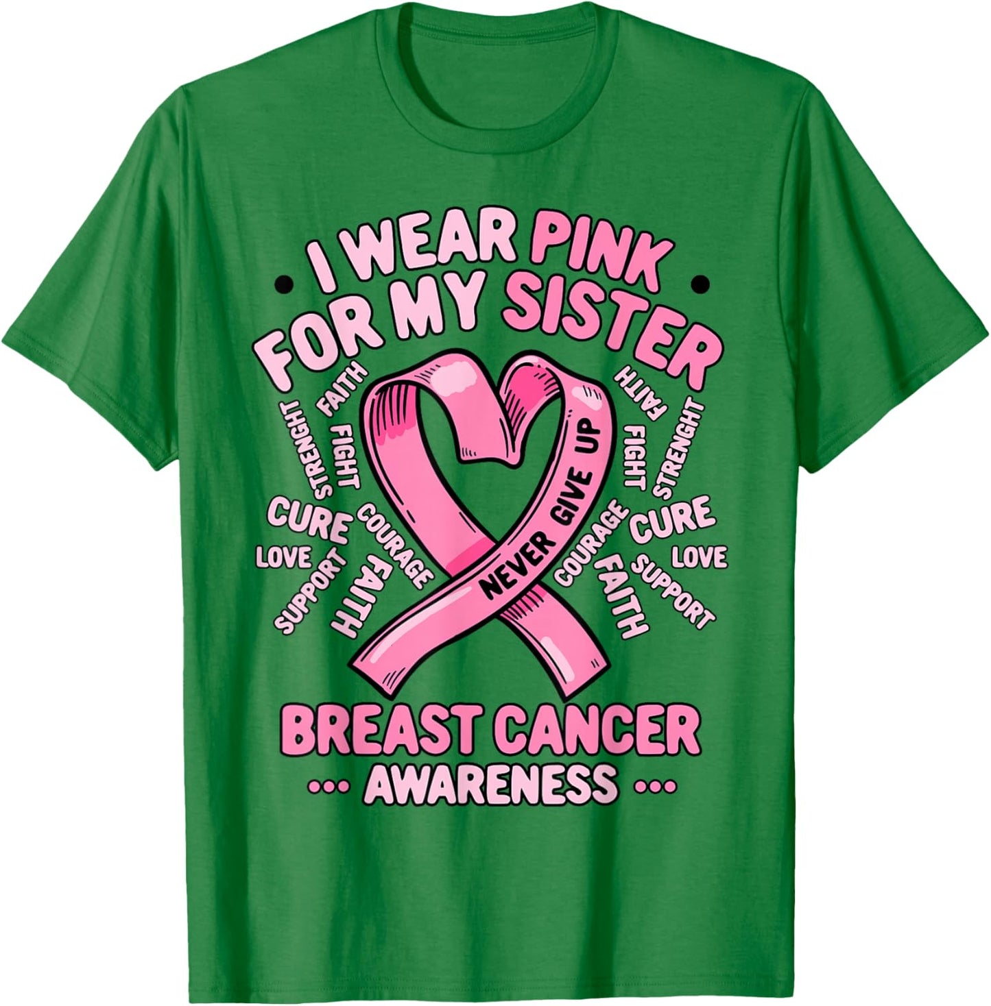 I Wear Pink For My Sister Breast Cancer Awareness Month T-Shirt - T-Shirt | Irish Green
