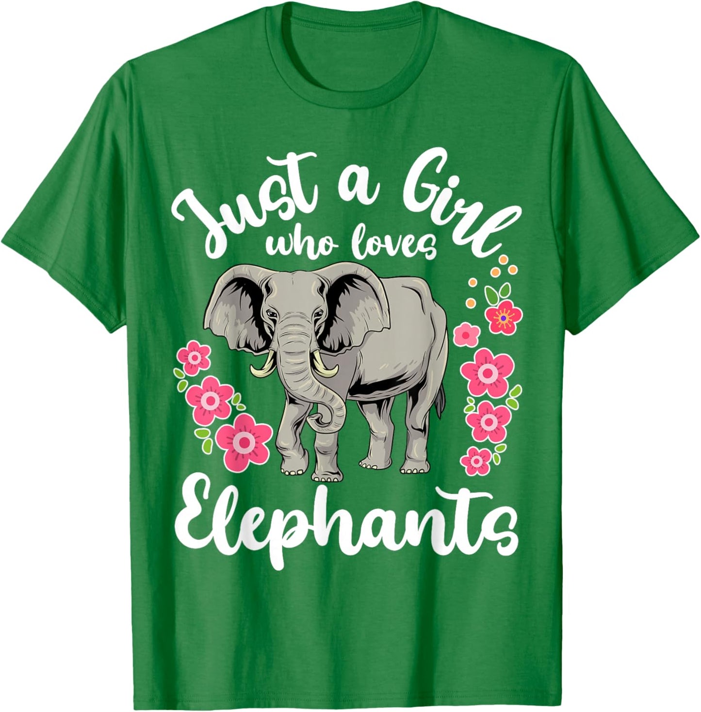 Elephant Just a Girl Who Loves Elephants T-Shirt - T-Shirt | Irish Green