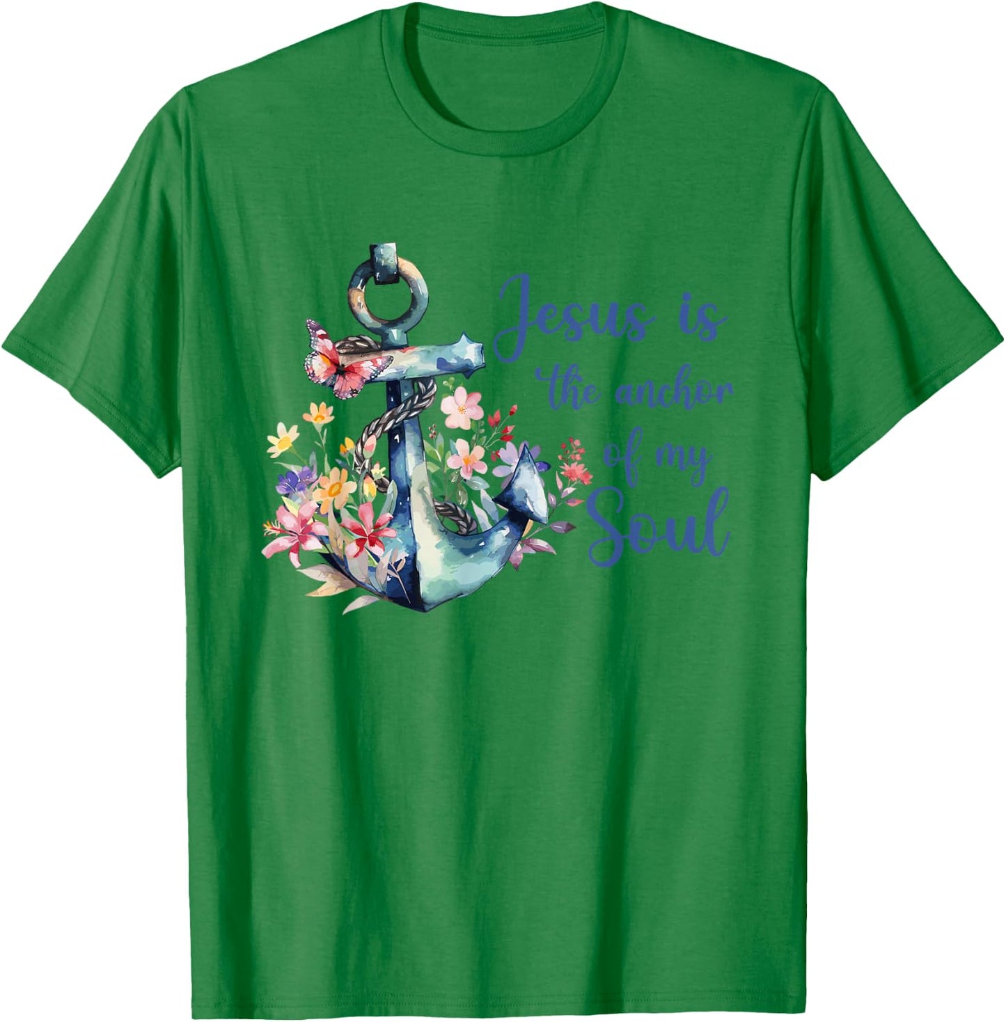 Christians God Faith Jesus is the anchor for my soul T-Shirt - T-Shirt | Irish Green