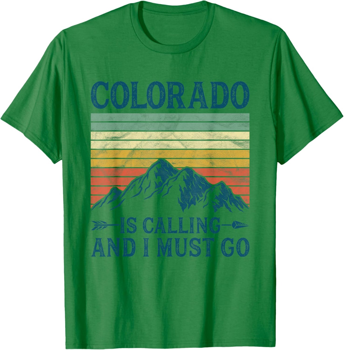 Colorado Is Calling And I Must Go T-Shirt - T-Shirt | Irish Green