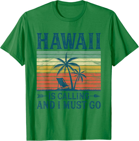 Hawaii Is Calling And I Must Go T-Shirt - T-Shirt | Irish Green
