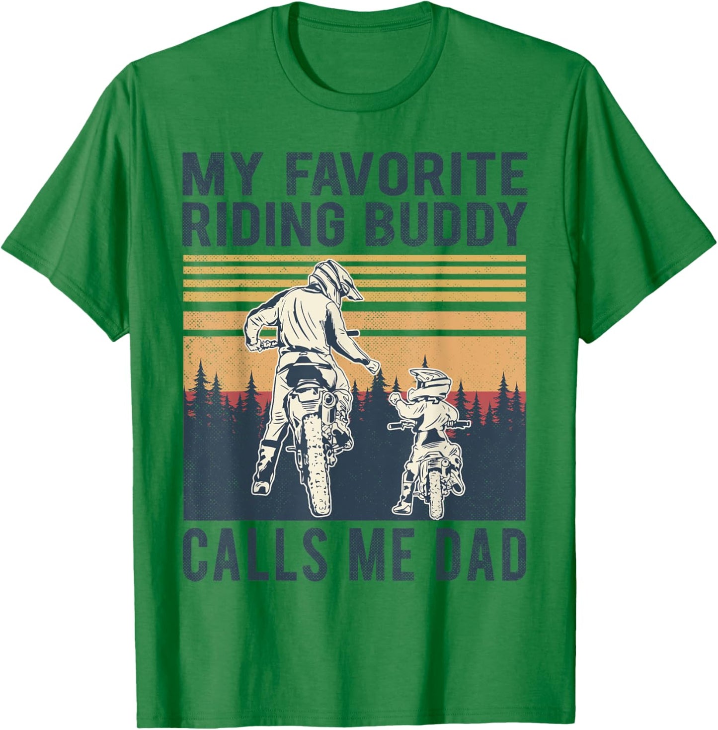 My Favorite Riding Buddy Calls Me Dad Dirt Bike Father's Day T-Shirt - T-Shirt | Irish Green