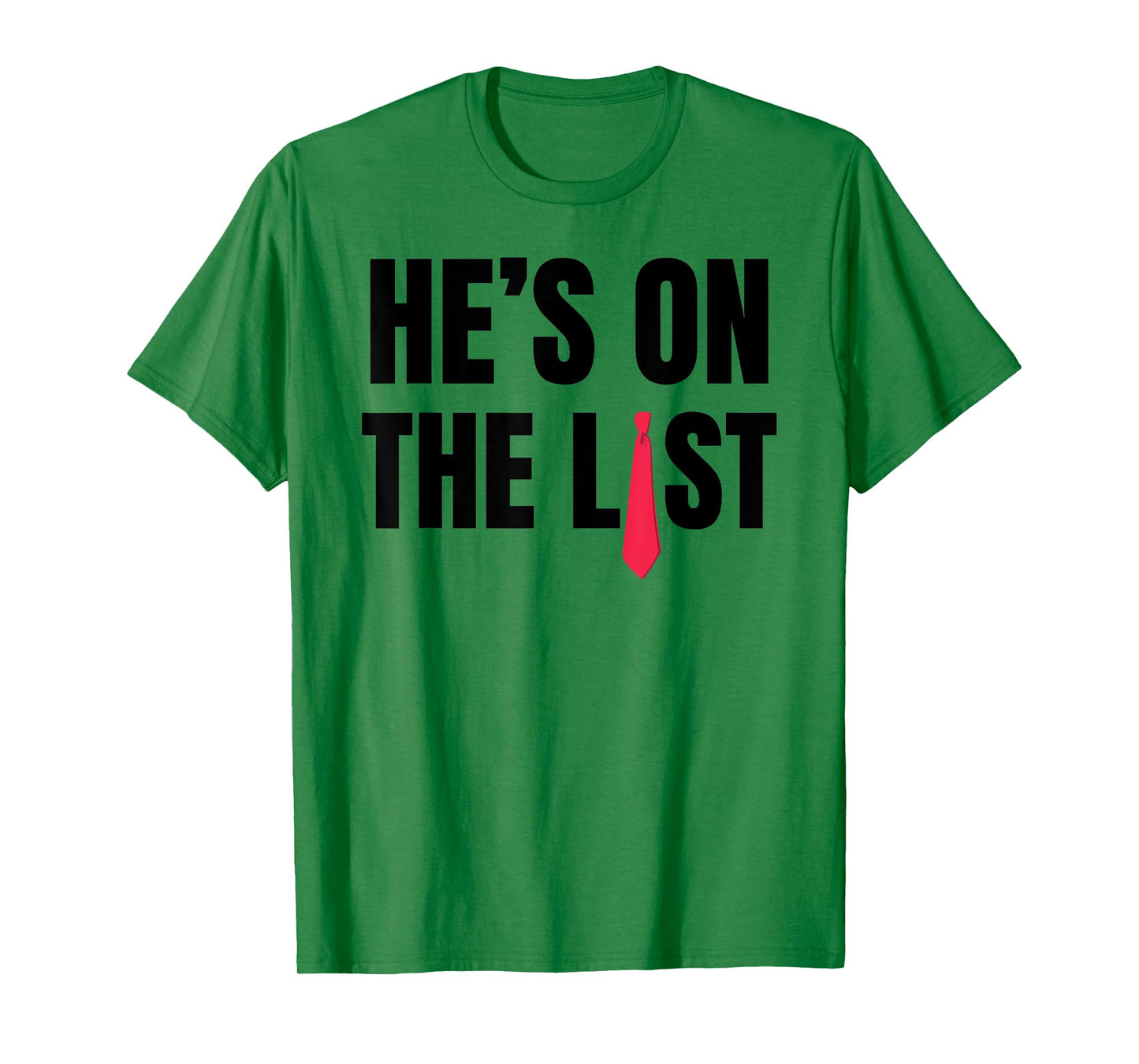 He's on The List - Trump's Red Tie T-Shirt