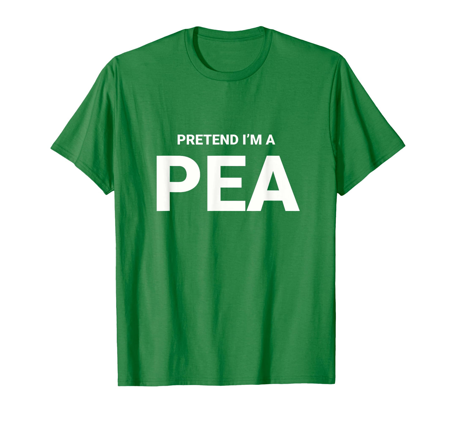 Pretend I’m A Pea, easy funny lazy halloween costume T-Shirt