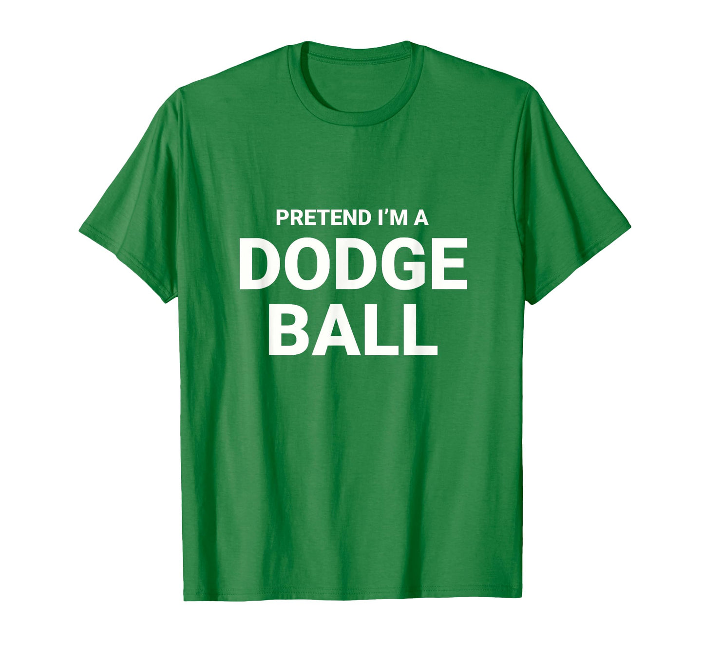 Pretend I’m A Dodgeball, easy funny lazy halloween costume T-Shirt