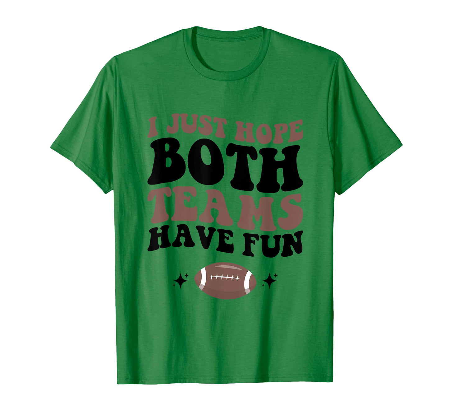 I just hope both teams have fun funny football mom game day T-Shirt