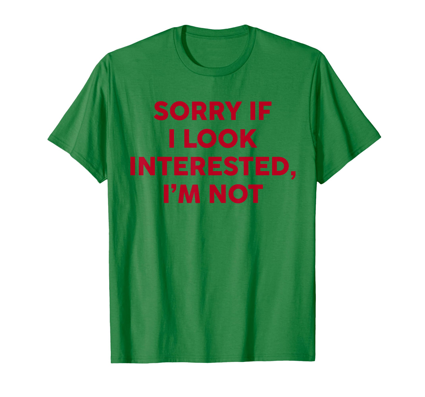 Sorry If I Look Interested I'm Not Funny Saying Quote Women T-Shirt