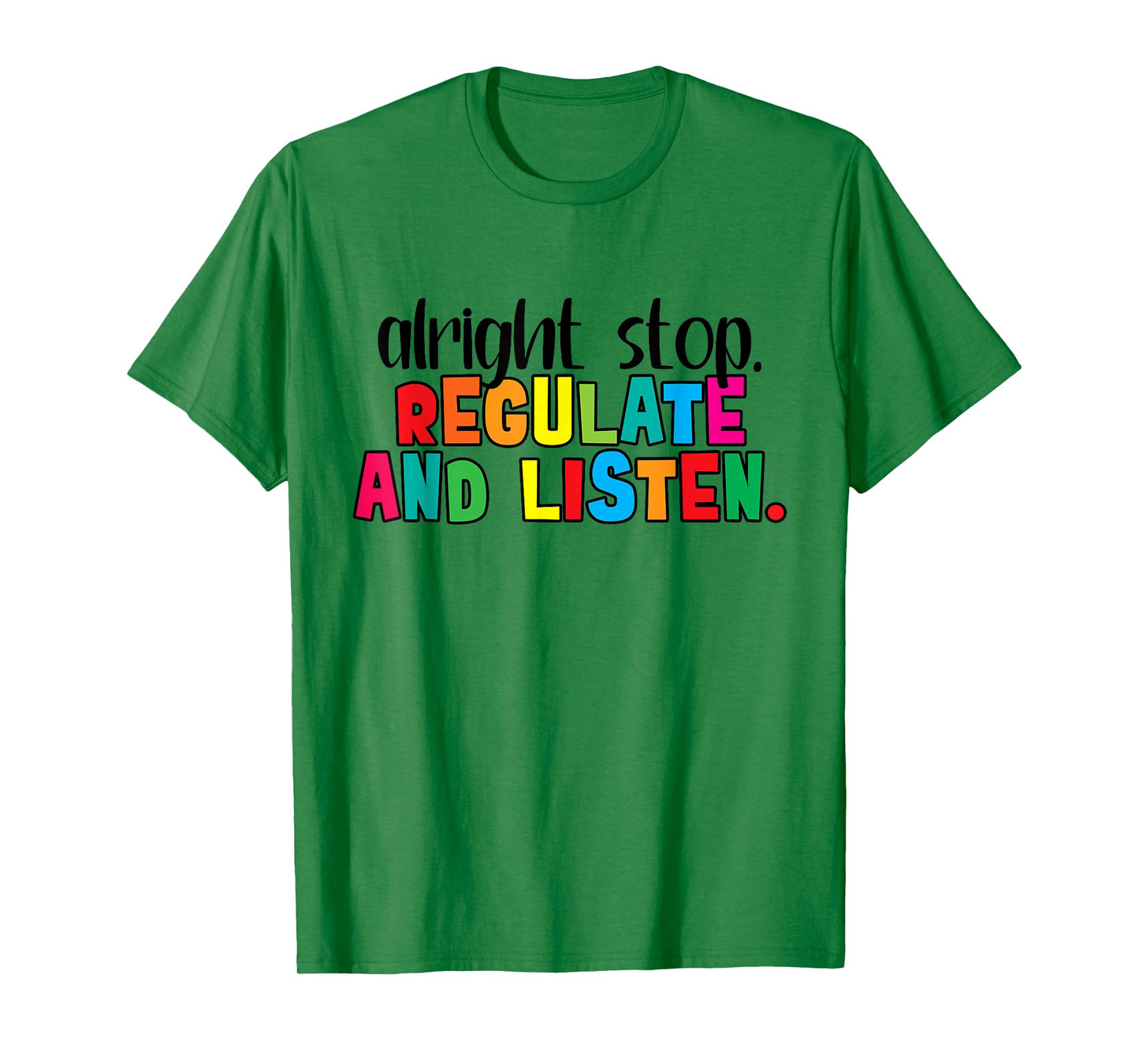 Alright Stop Regulation and Listen Are You Feeling Quote T-Shirt