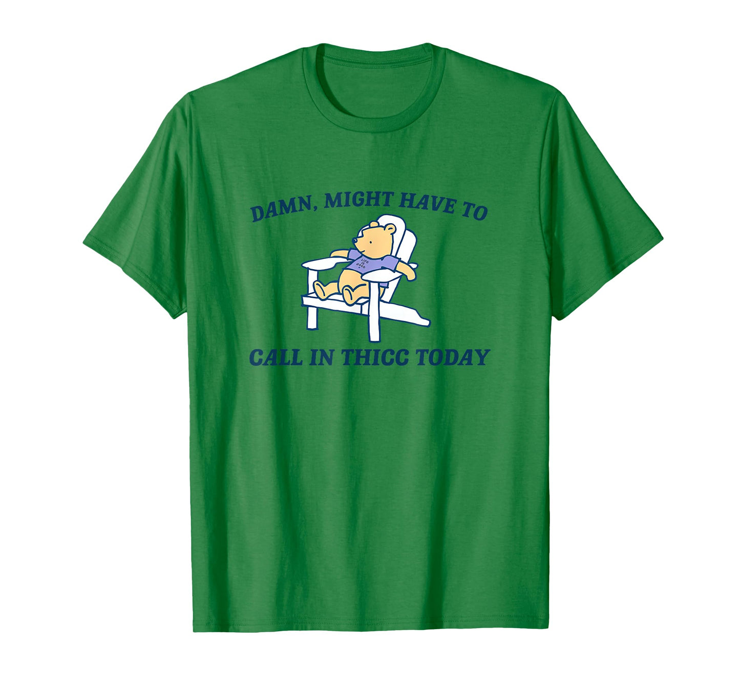 Damn Might Have To Call In Thicc Today funny Meme humor T-Shirt