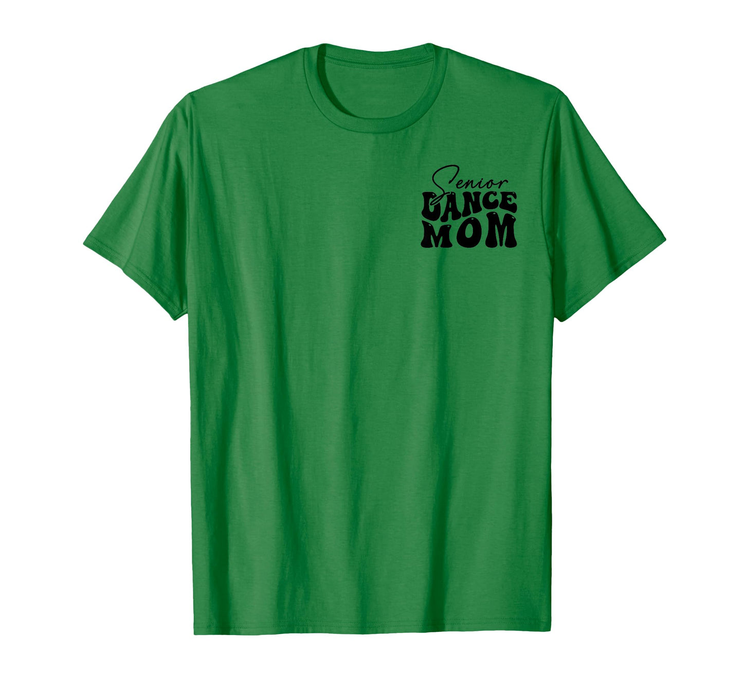 The Last Dance Season, Senior Dance Mom Funny Dance Mom Life T-Shirt