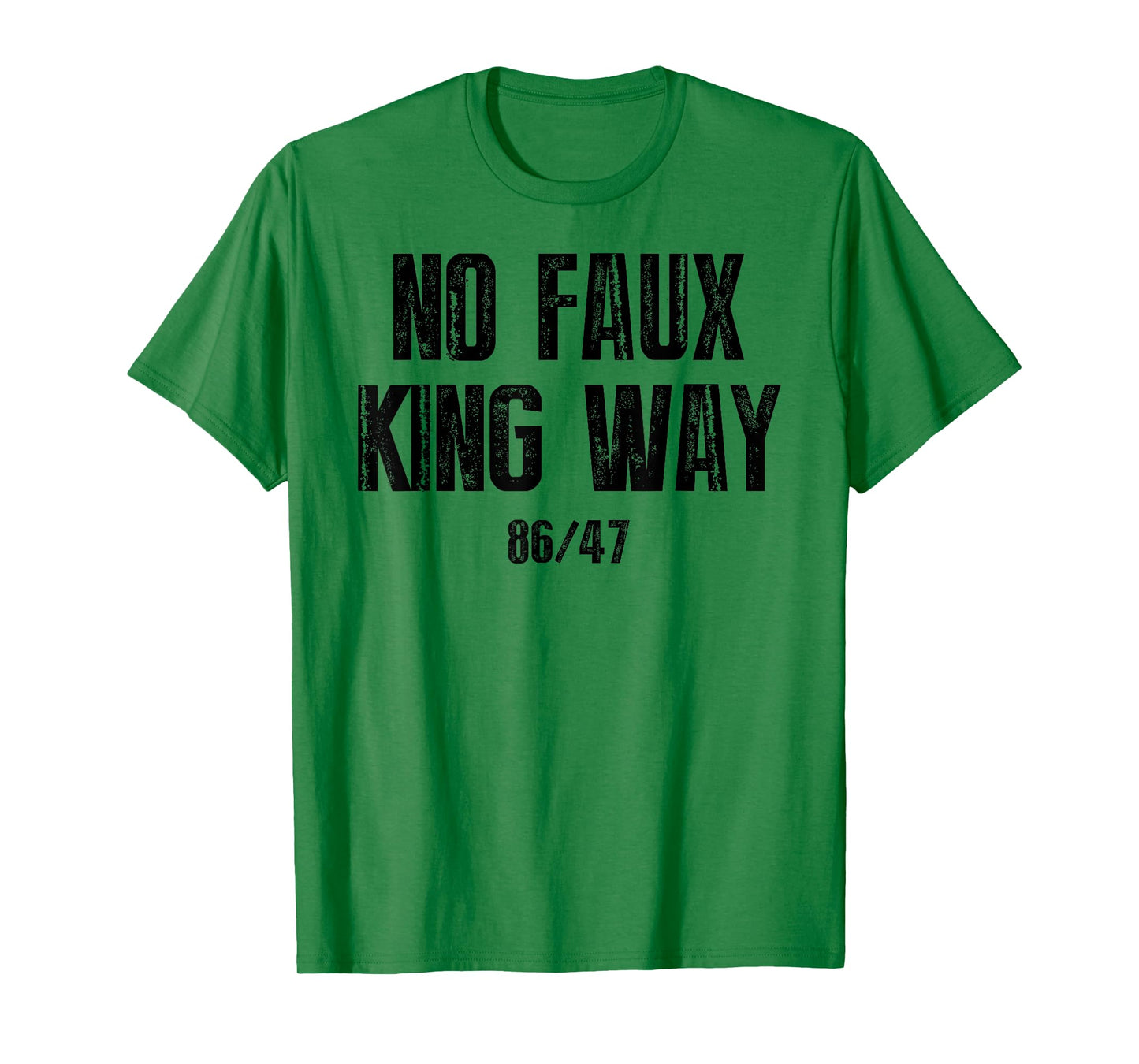 No Faux King Way 86 47 T-Shirt