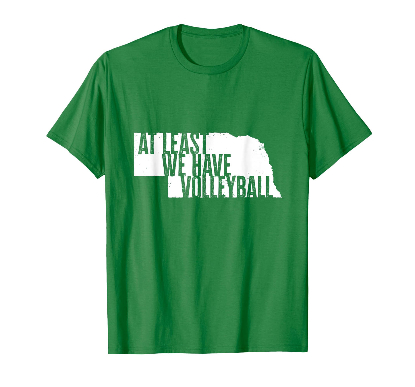 At Least We Have Volleyball - Funny Nebraska T-Shirt
