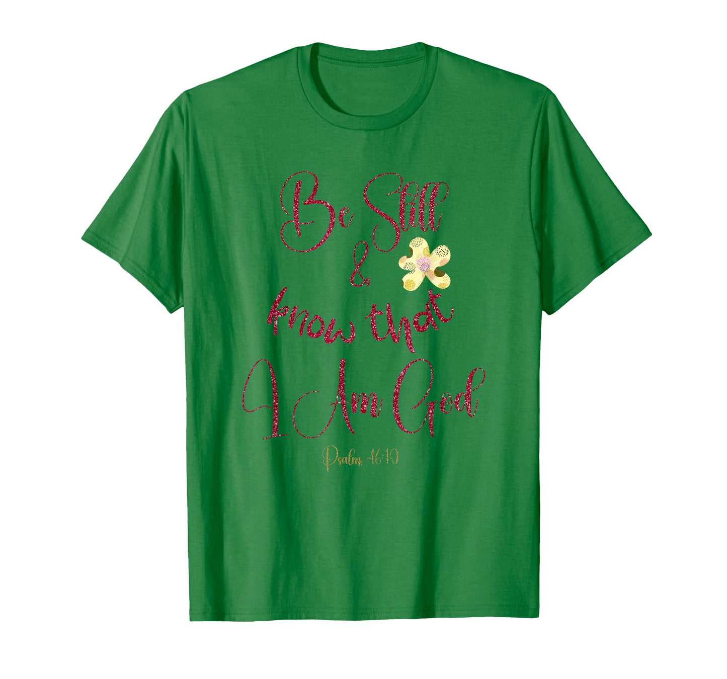 Be Still and Know Psalm KJV Bible Verse T-Shirt