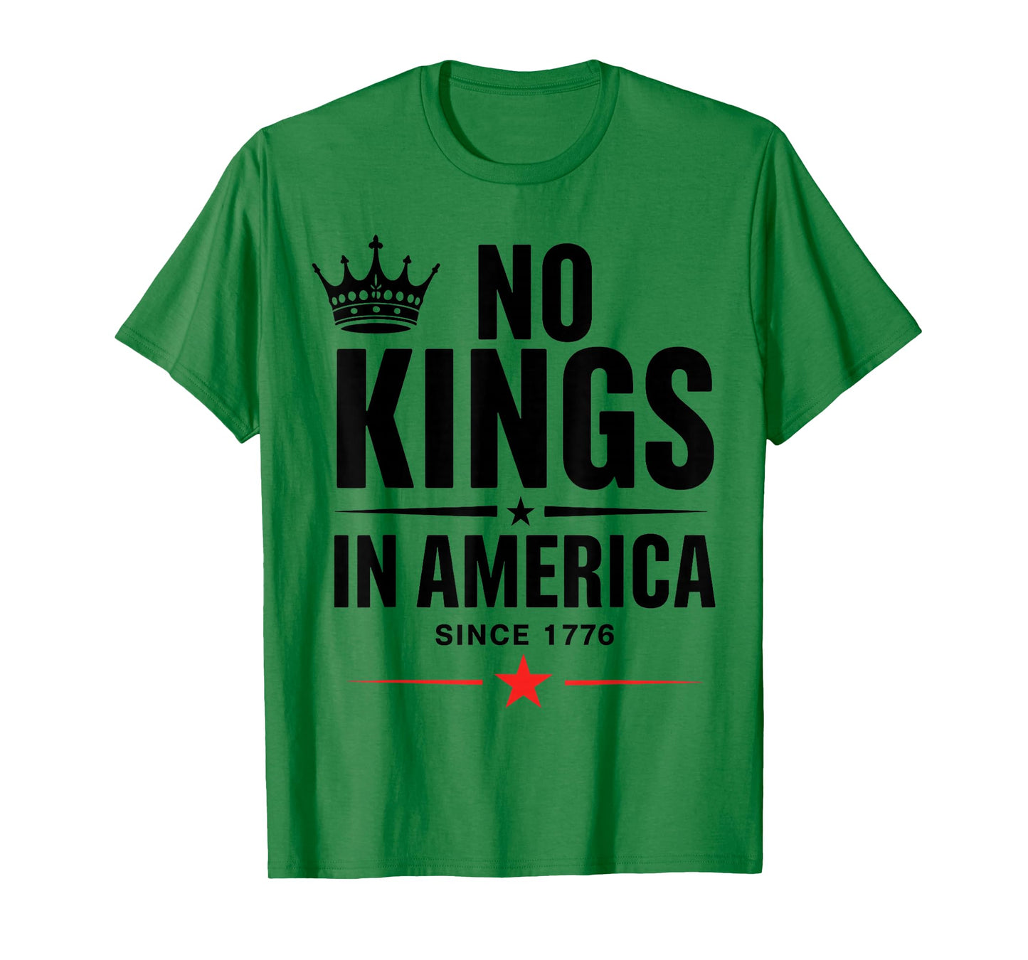 No Kings in America Since 1776 T-Shirt