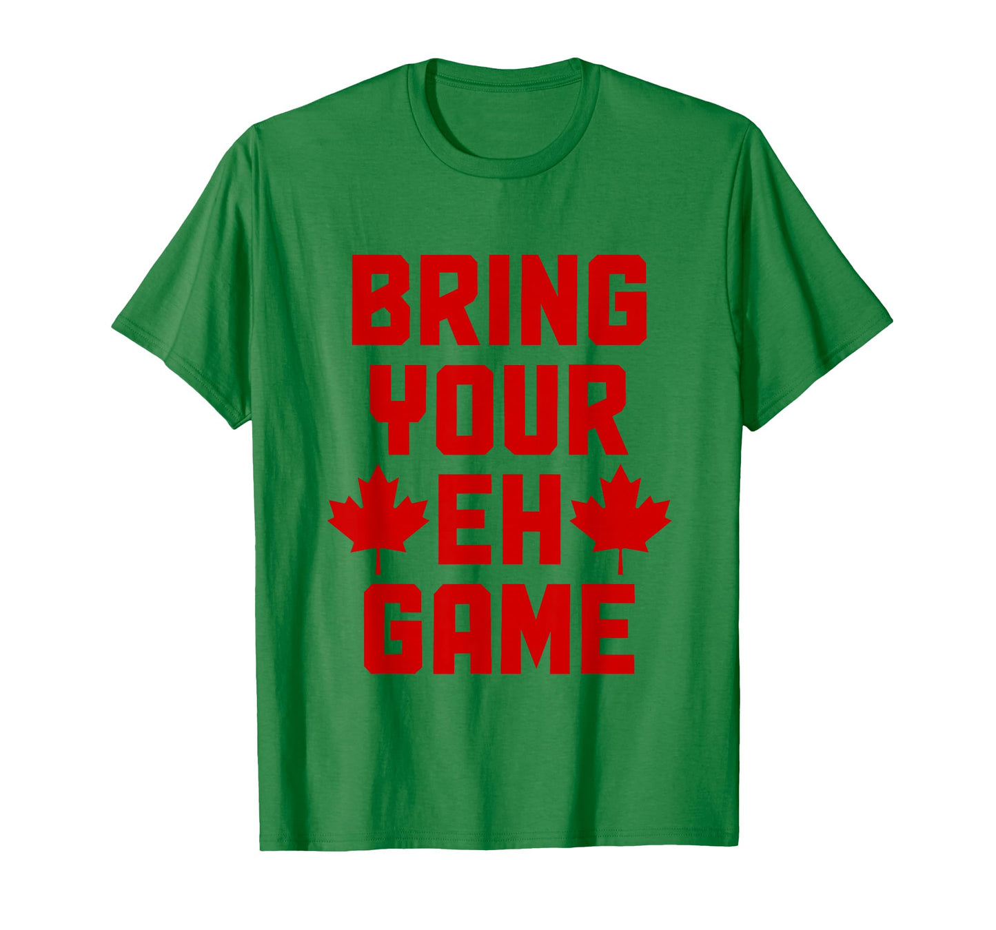 Bring Your Eh Game Funny Canada Canadian Flag Pride T-Shirt