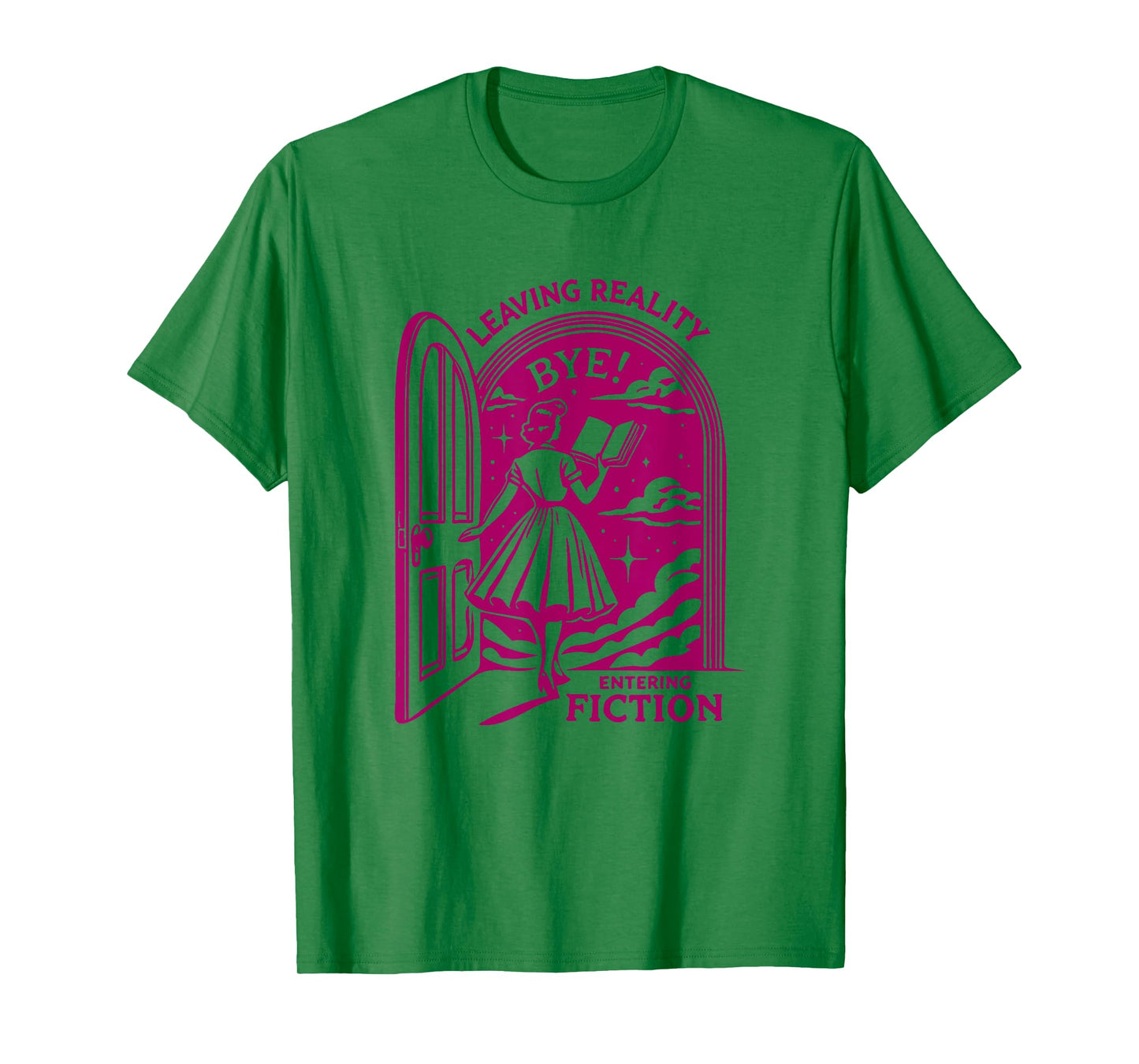 Leaving Reality Entering Fiction Funny T-Shirt T-Shirt
