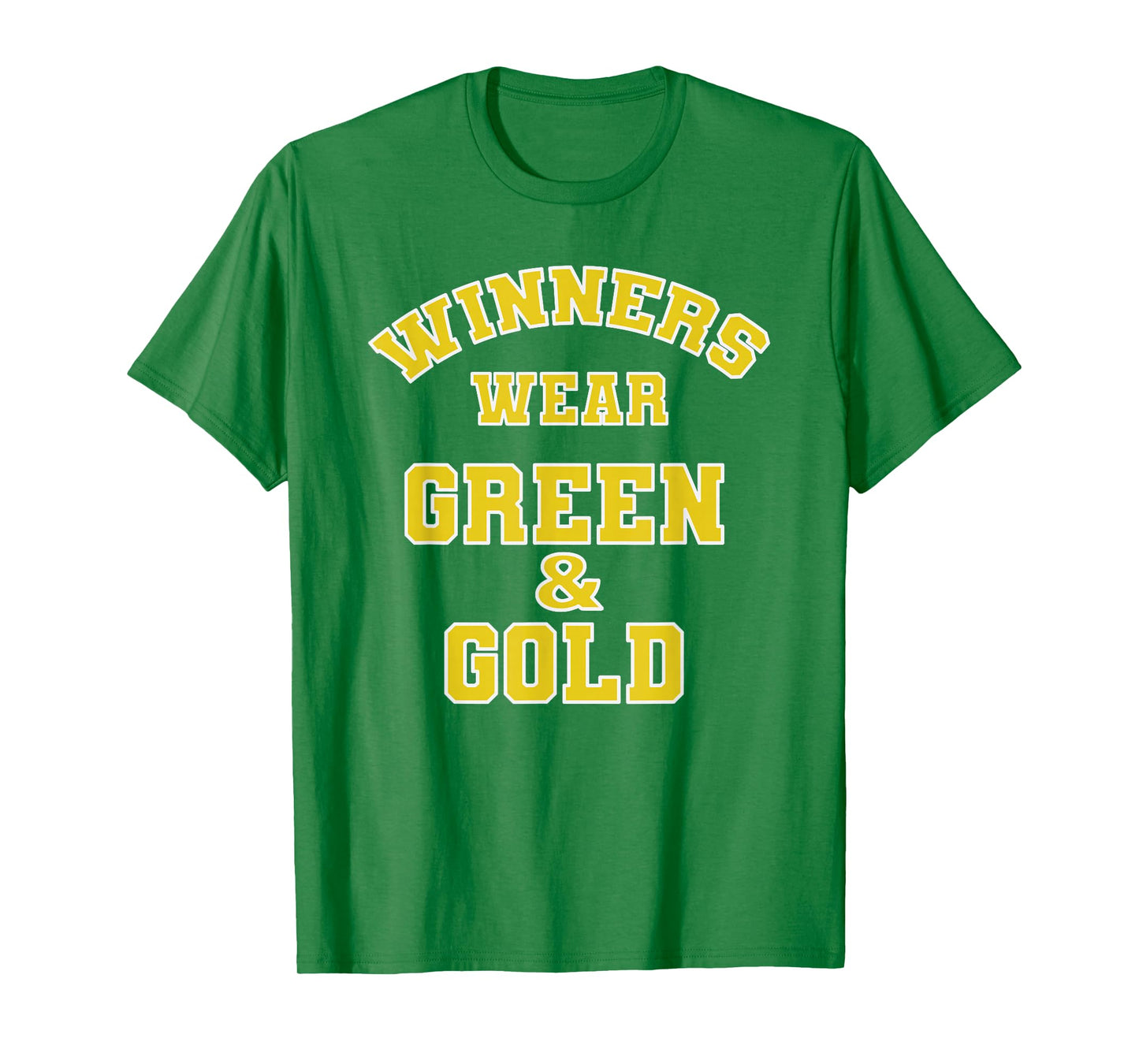 Winners Wear Green & Gold Football Sporting Event Team Pride T-Shirt