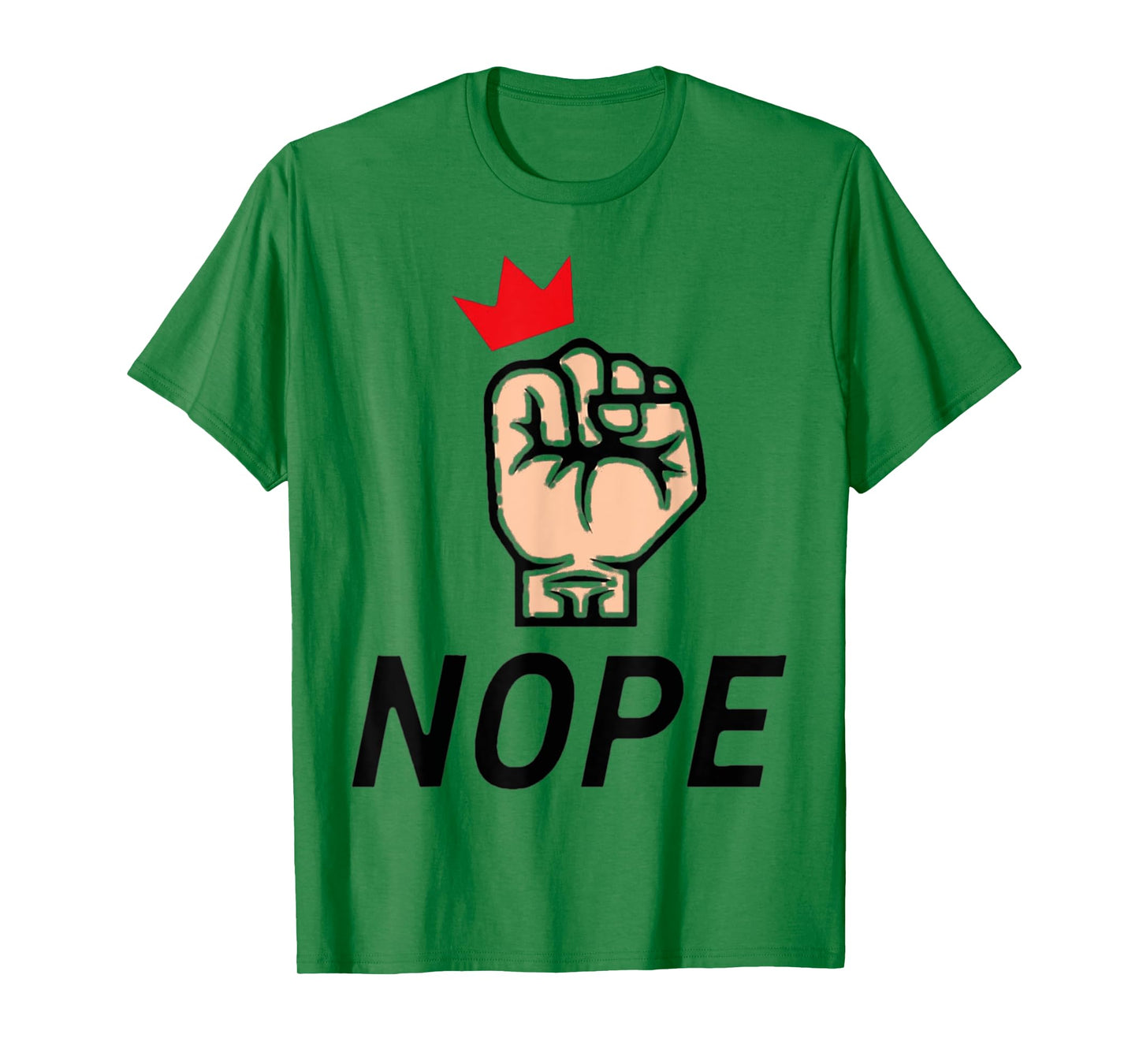 Nope, Fist & Crown, No Kings T-Shirt