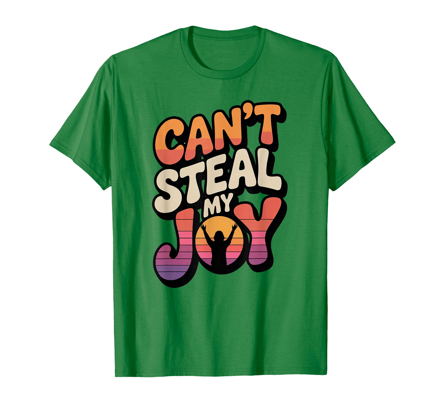 Can’t Steal My Joy T-Shirt