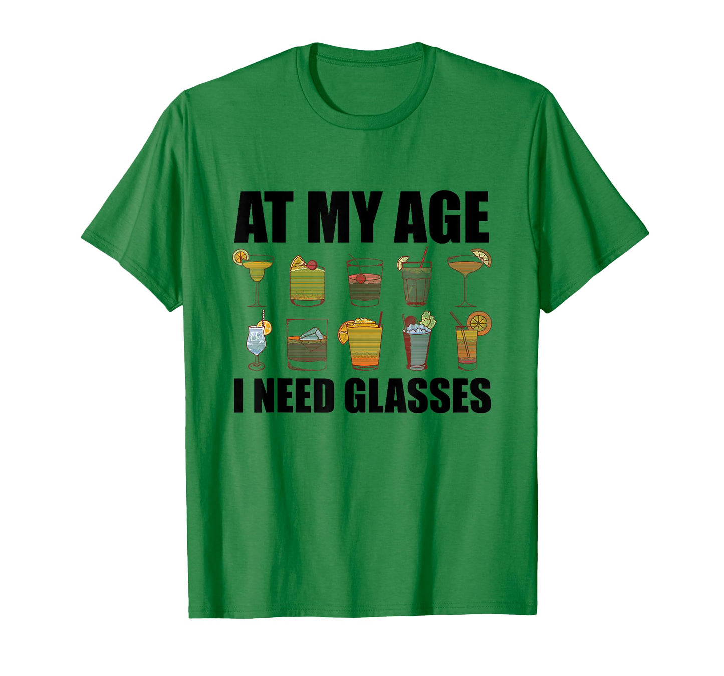 At My Age I Need Glasses Shirt Drinking Party Funny Cocktail T-Shirt
