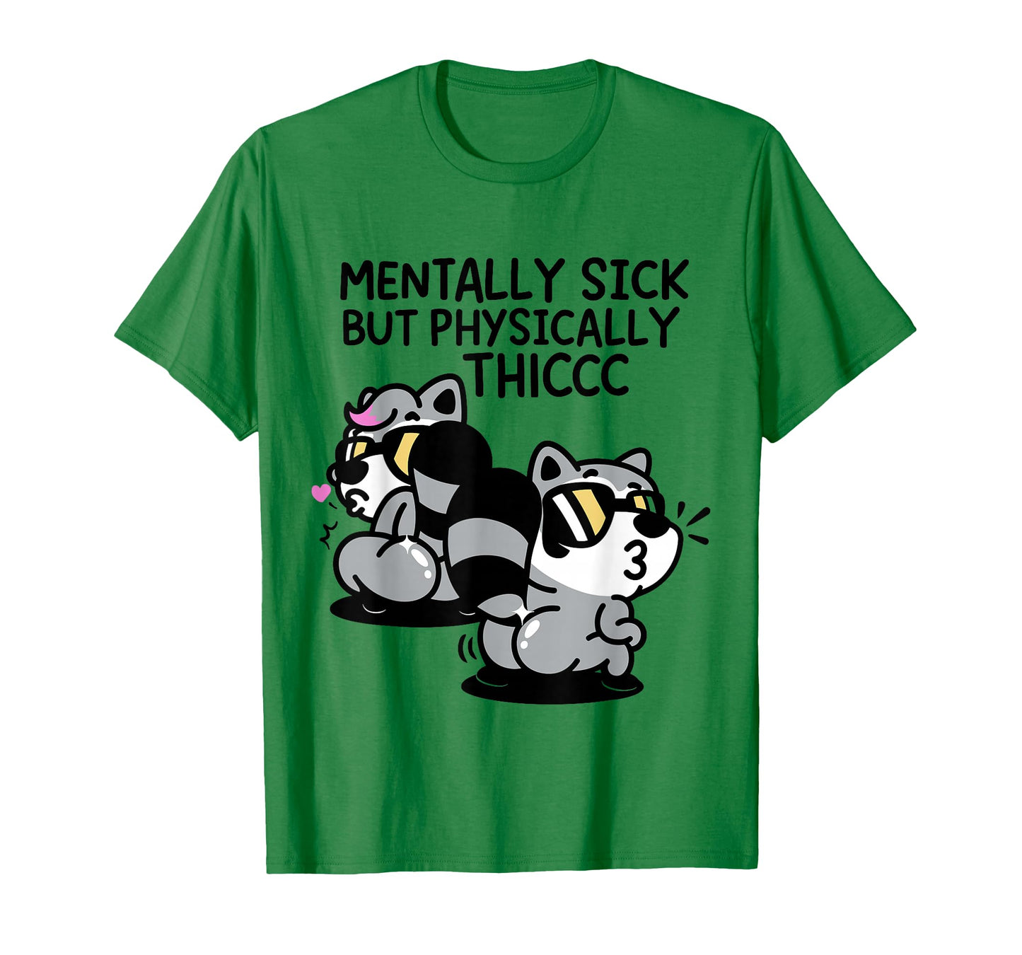Mentally Sick But Physically Thicc T-Shirt