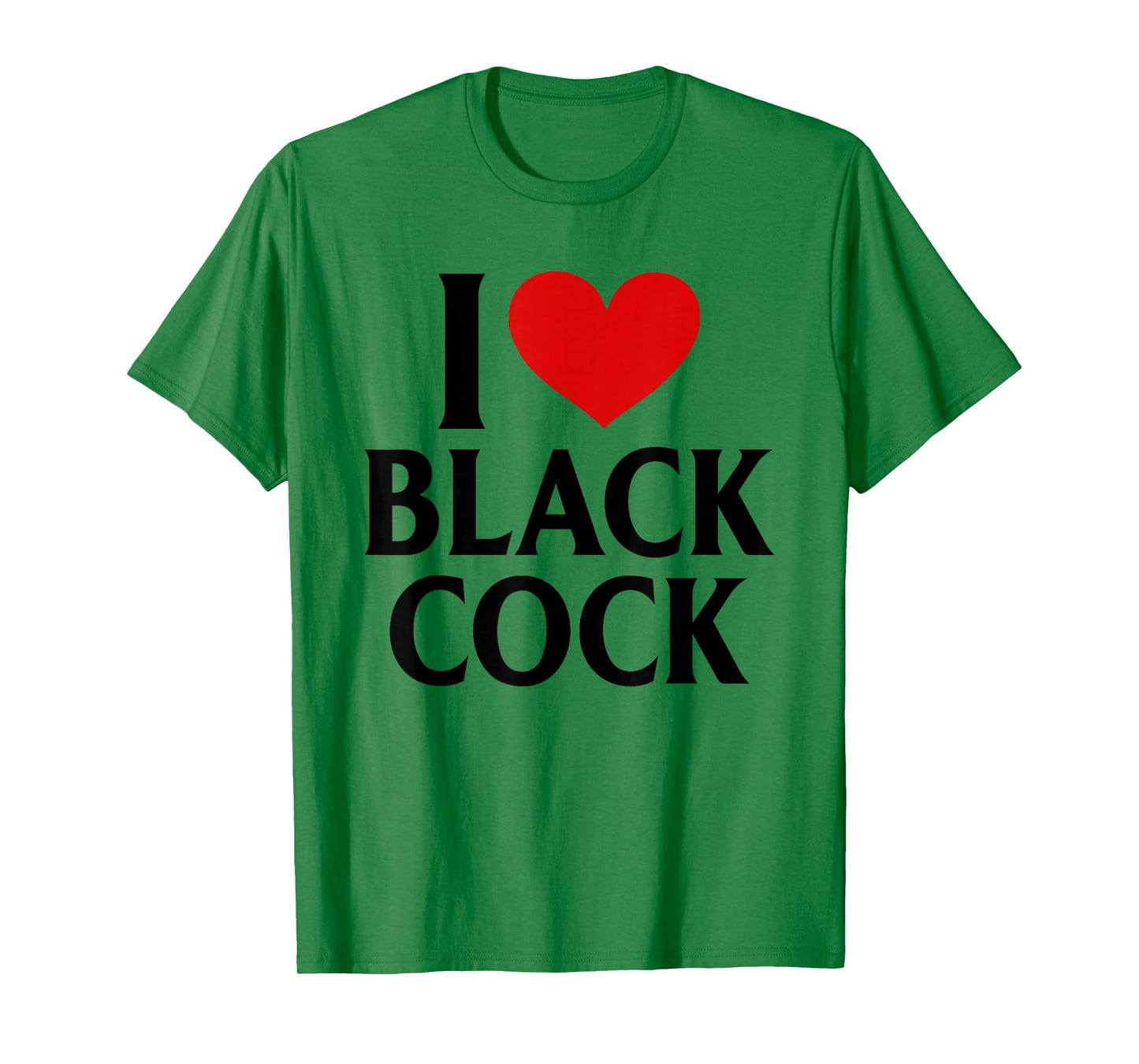 I Love Black Cock I Heart Black Cock T-Shirt