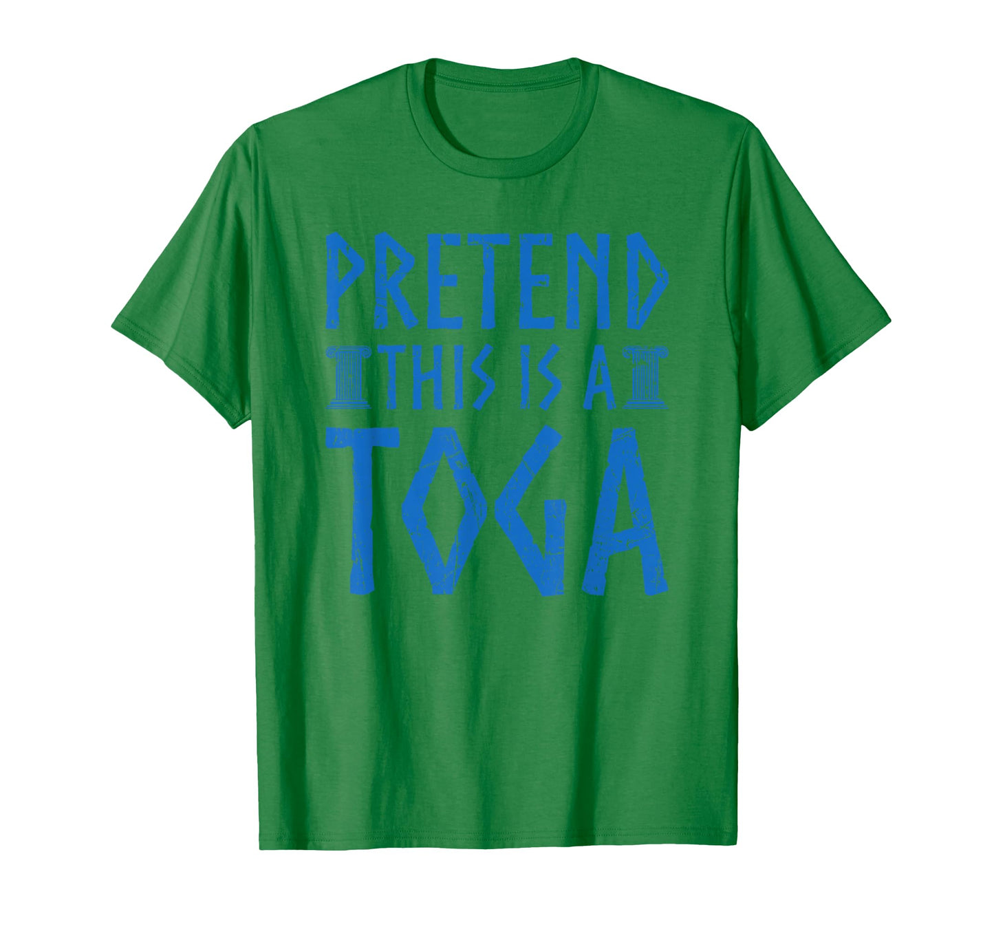 Pretend This Is A Toga Greek Party Costume T-Shirt
